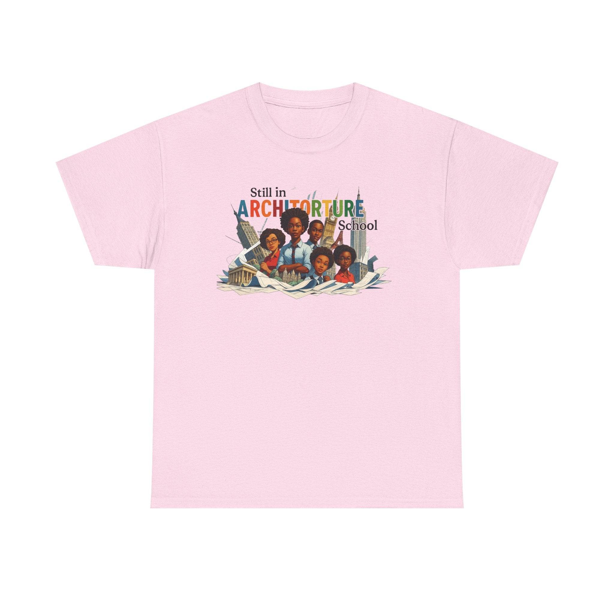 Still in ARCHITORTURE School Tee