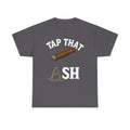 Tap That Ash Tee