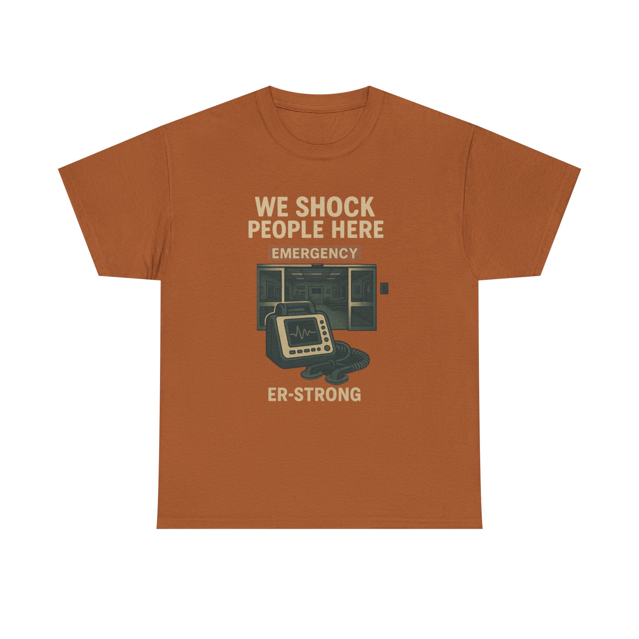 We Shock People Here ER-STRONG Tee