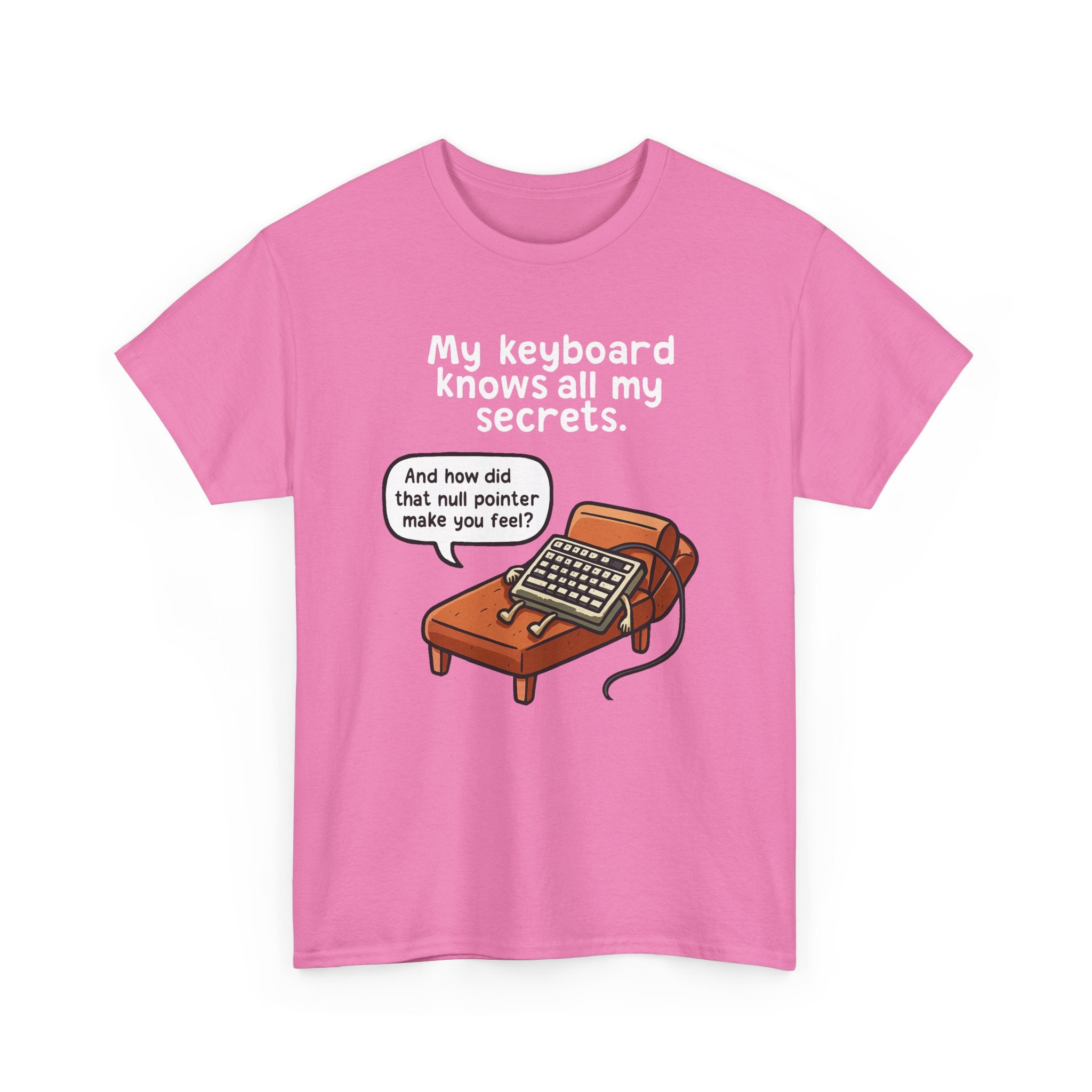 My Keyboard Knows All My Secrets Tee