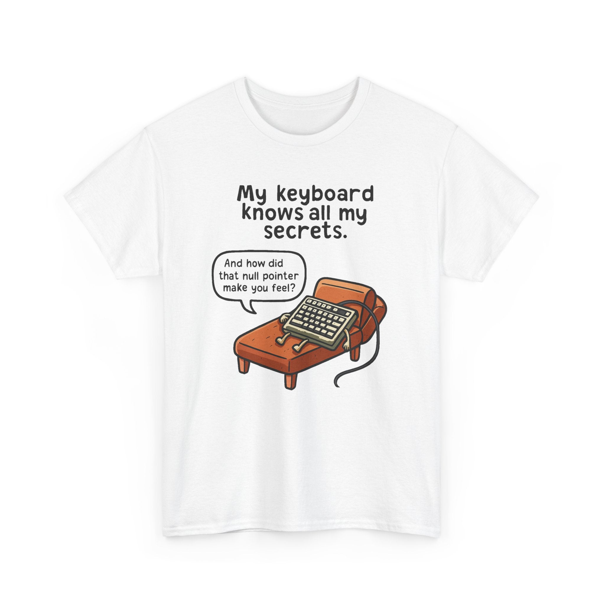 My Keyboard Knows All My Secrets Tee