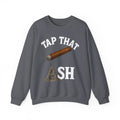 Tap That Ash Sweatshirt