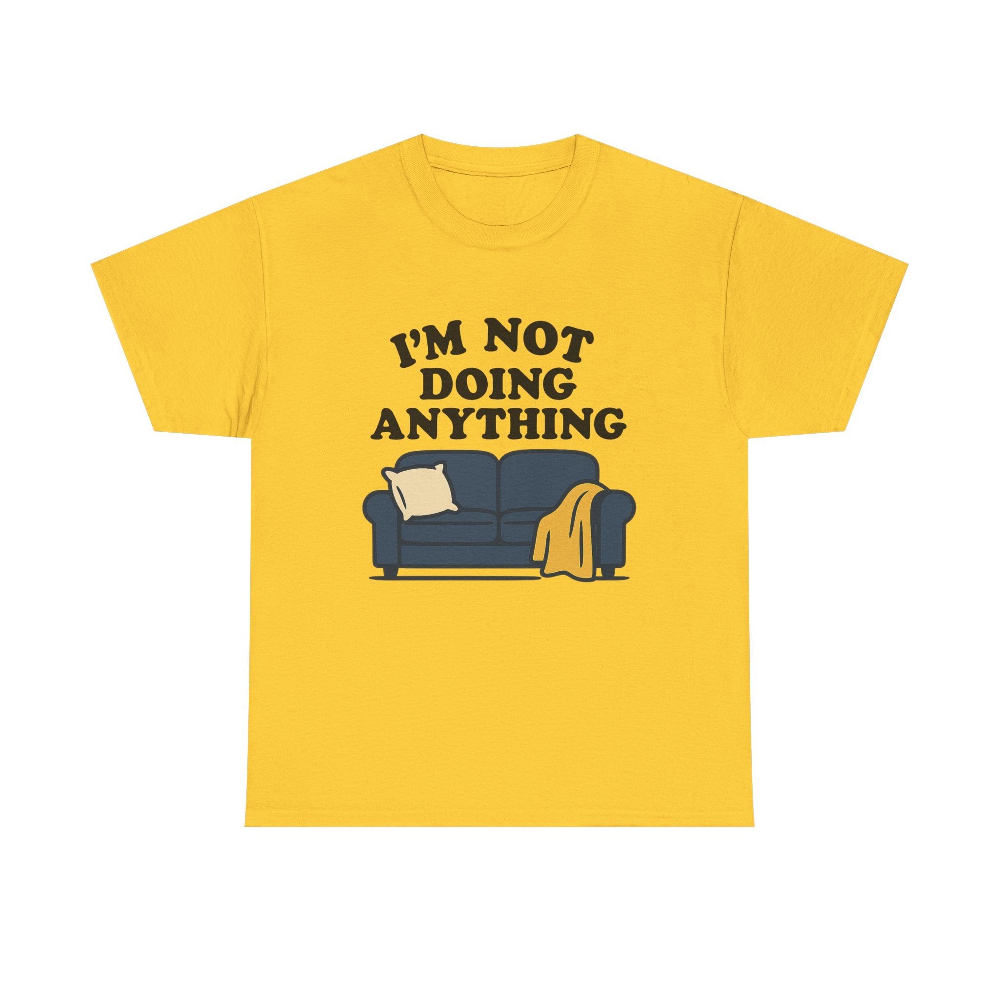 I'm Not Doing Anything Tee