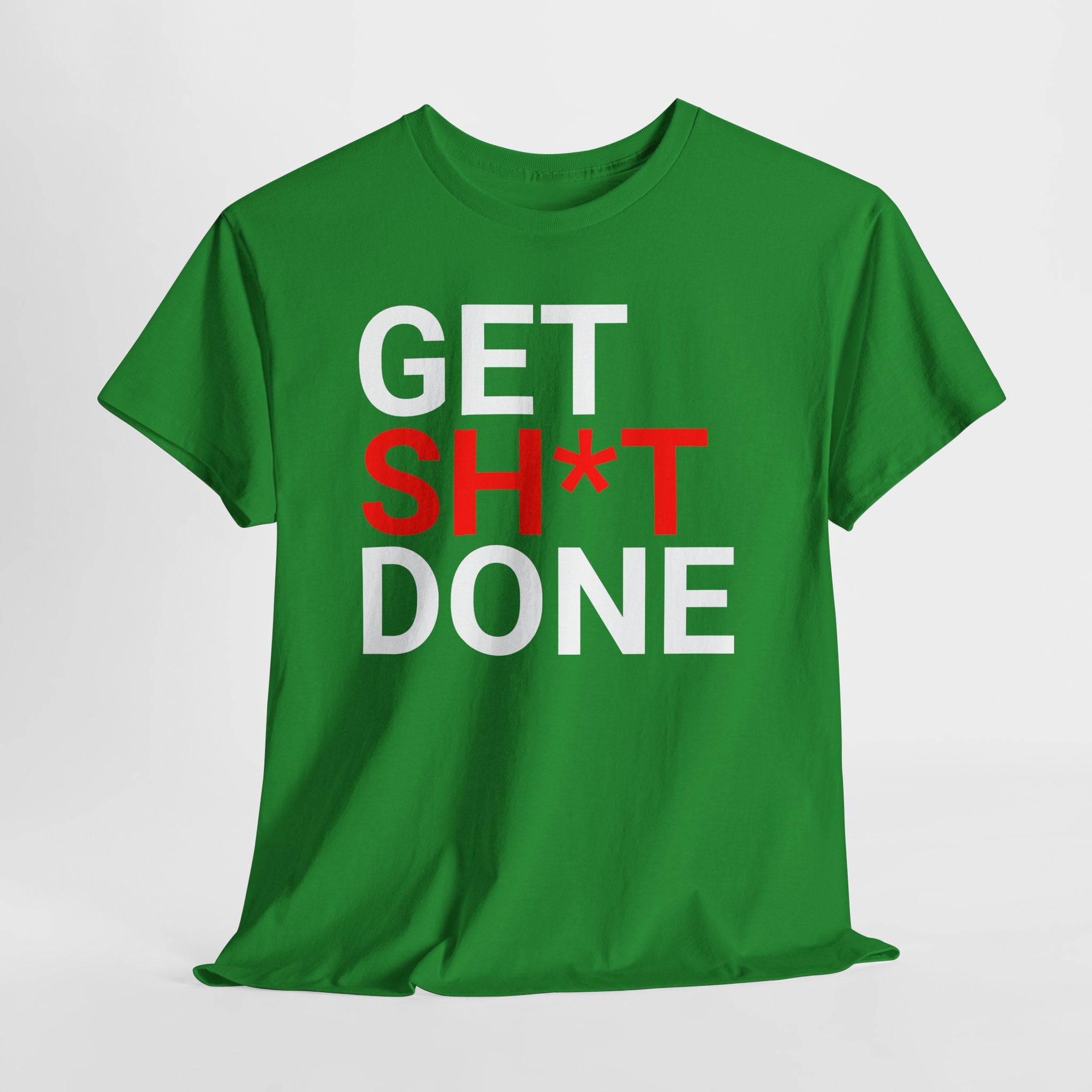 GET SH*T DONE Tee