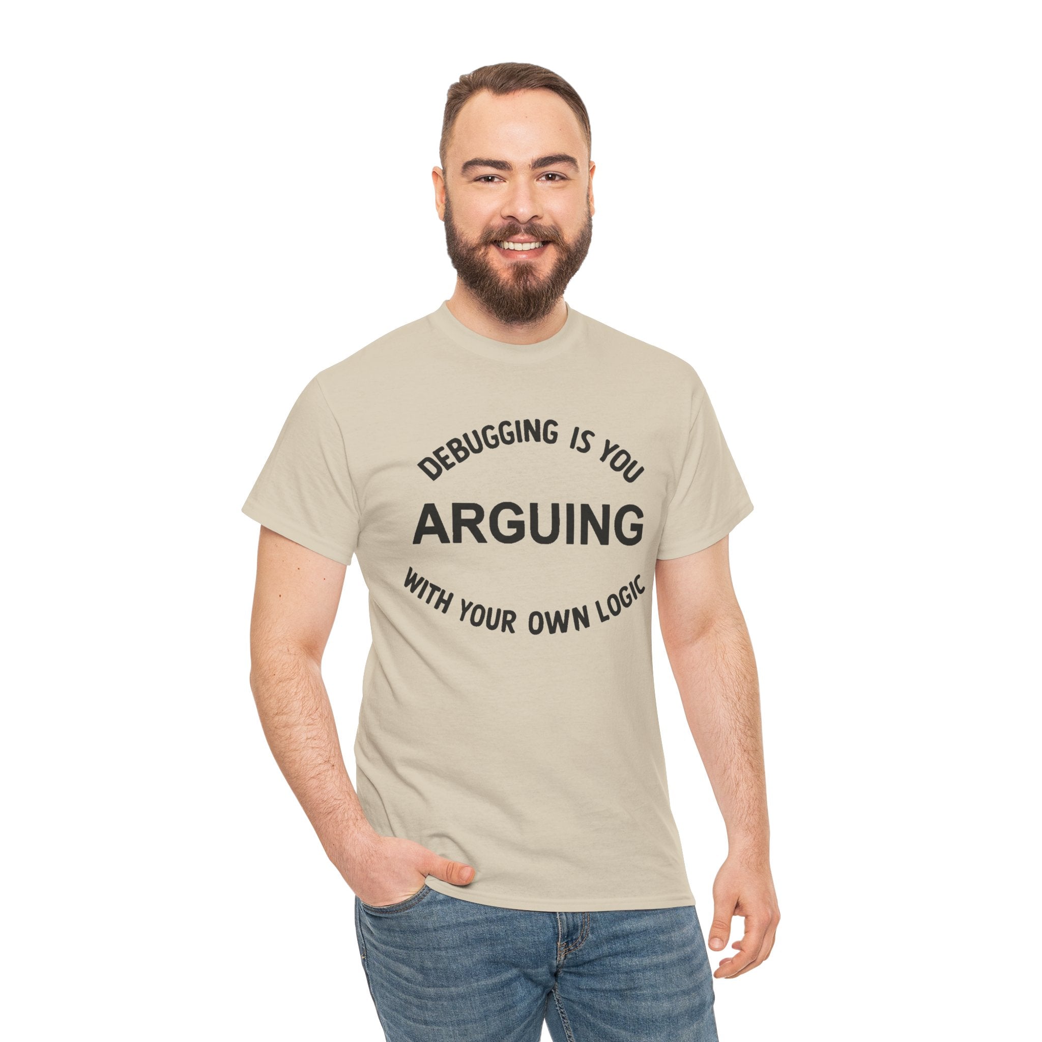 Debugging Is You Arguing with Your Own Logic Tee