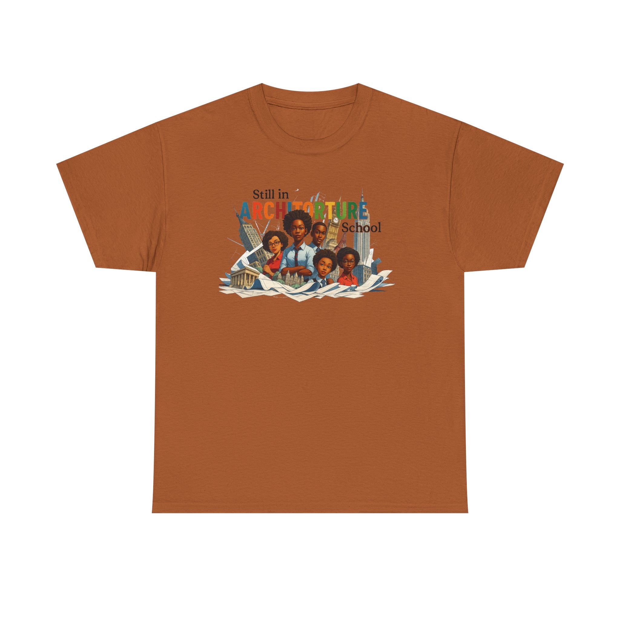 Still in ARCHITORTURE School Tee