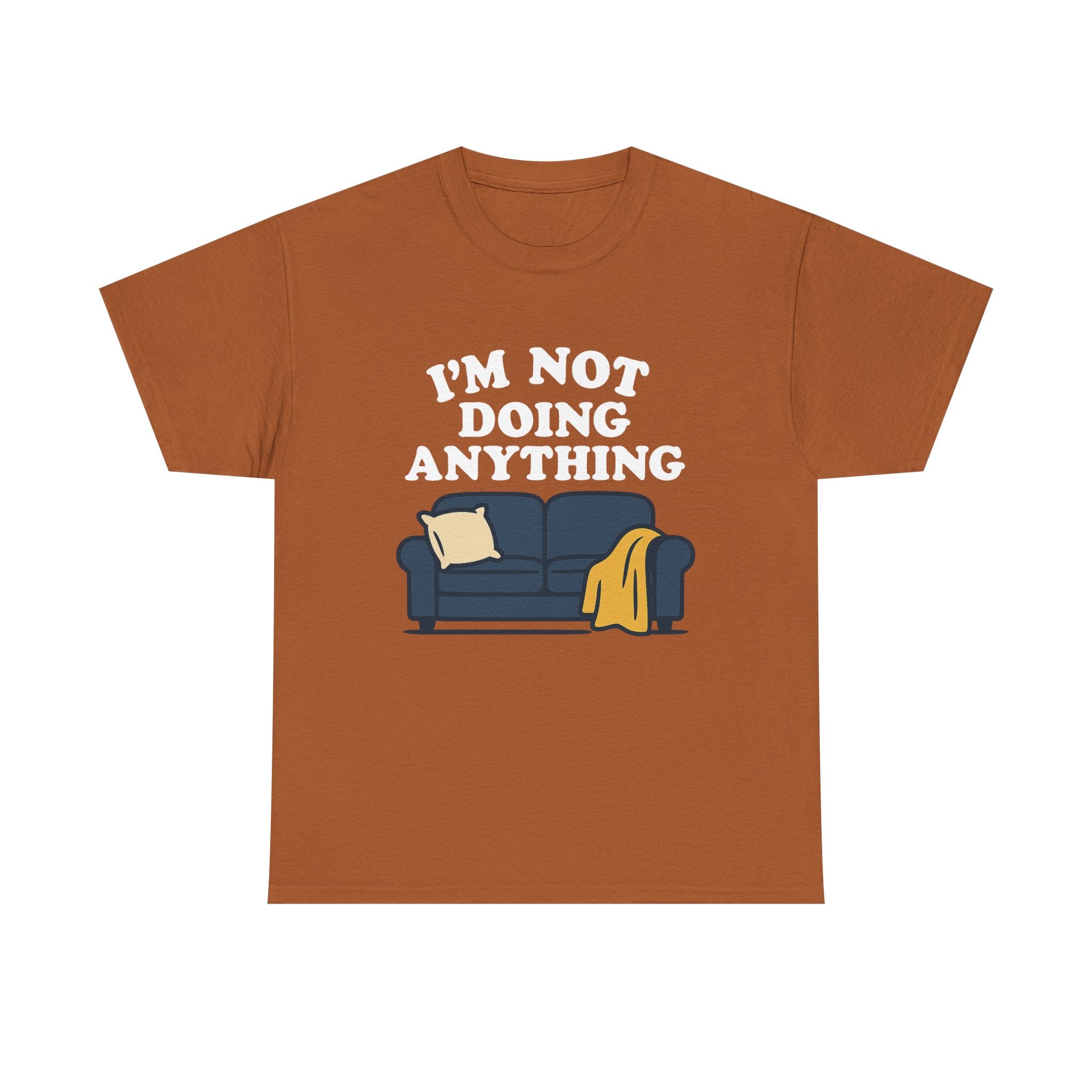 I'm Not Doing Anything Tee