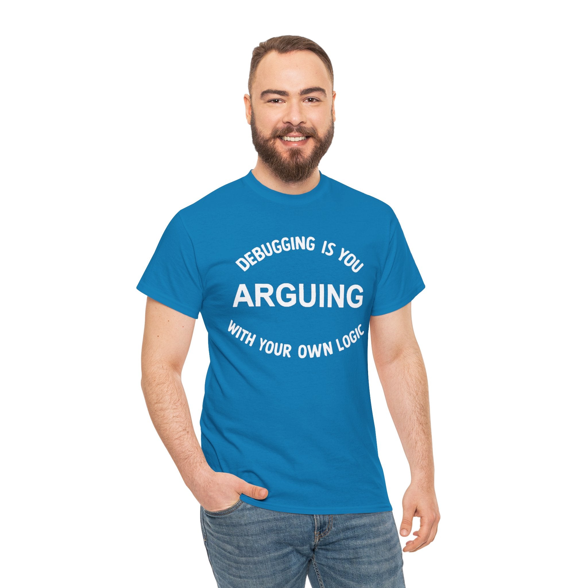 Debugging Is You Arguing with Your Own Logic Tee