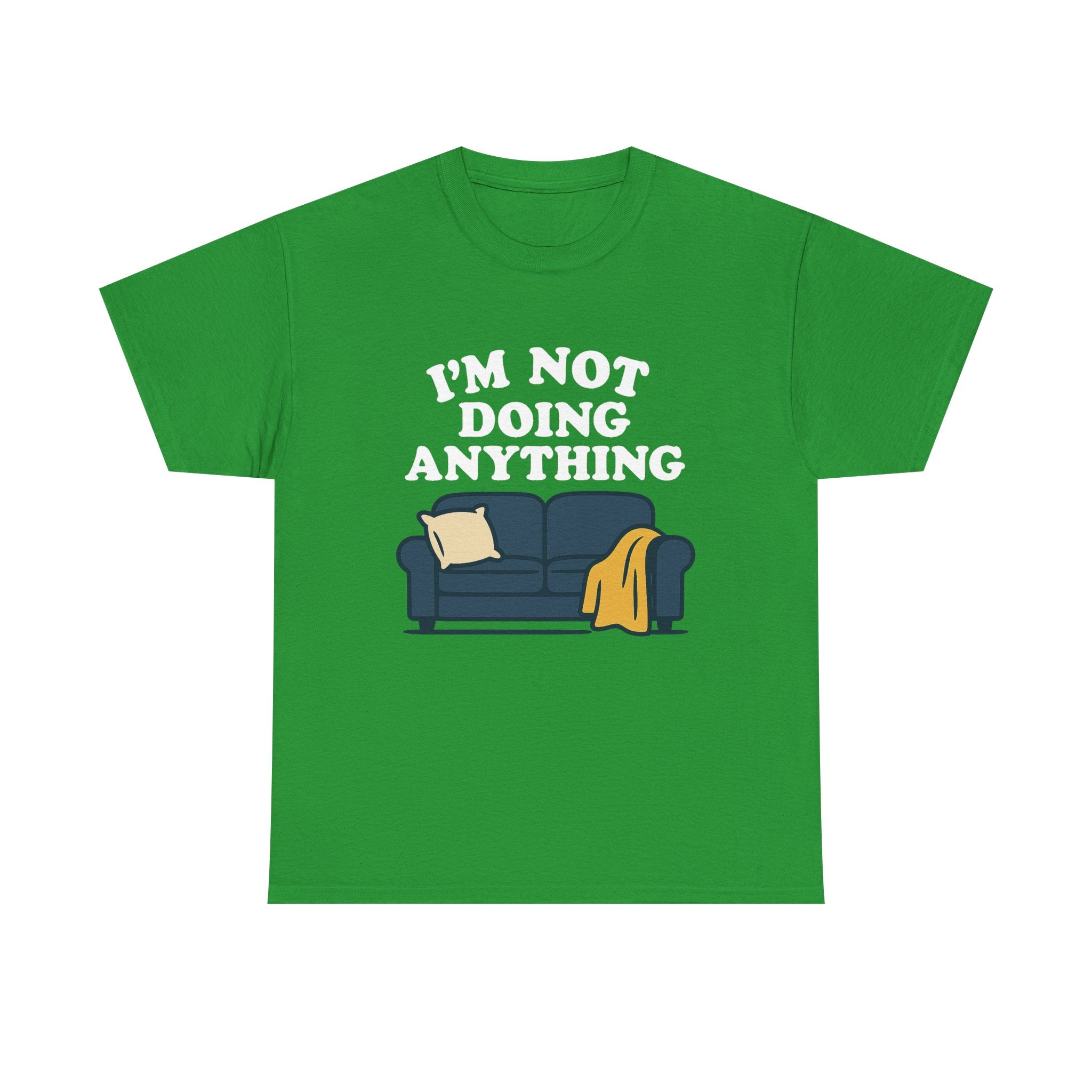 I'm Not Doing Anything Tee