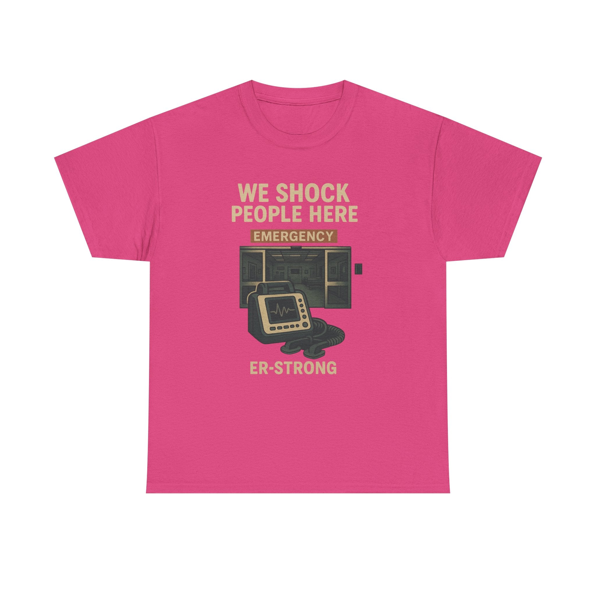 We Shock People Here ER-STRONG Tee