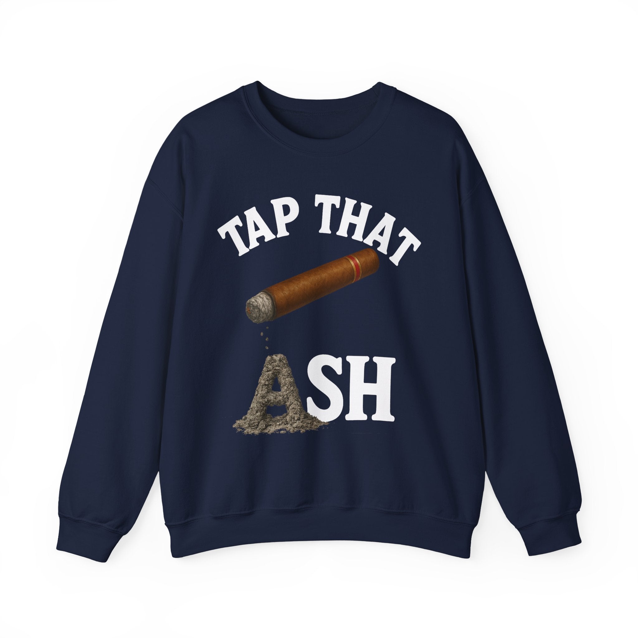 Tap That Ash Sweatshirt