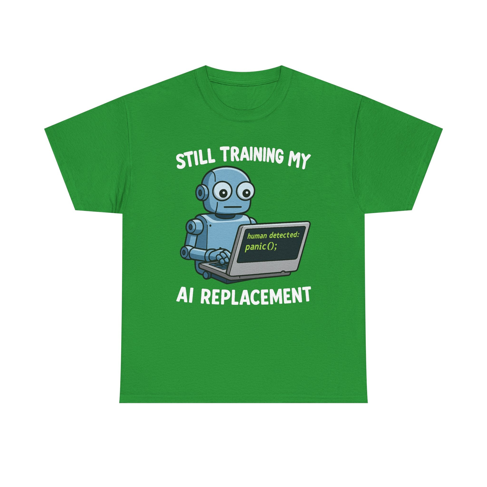 Still Training My AI Replacement Tee