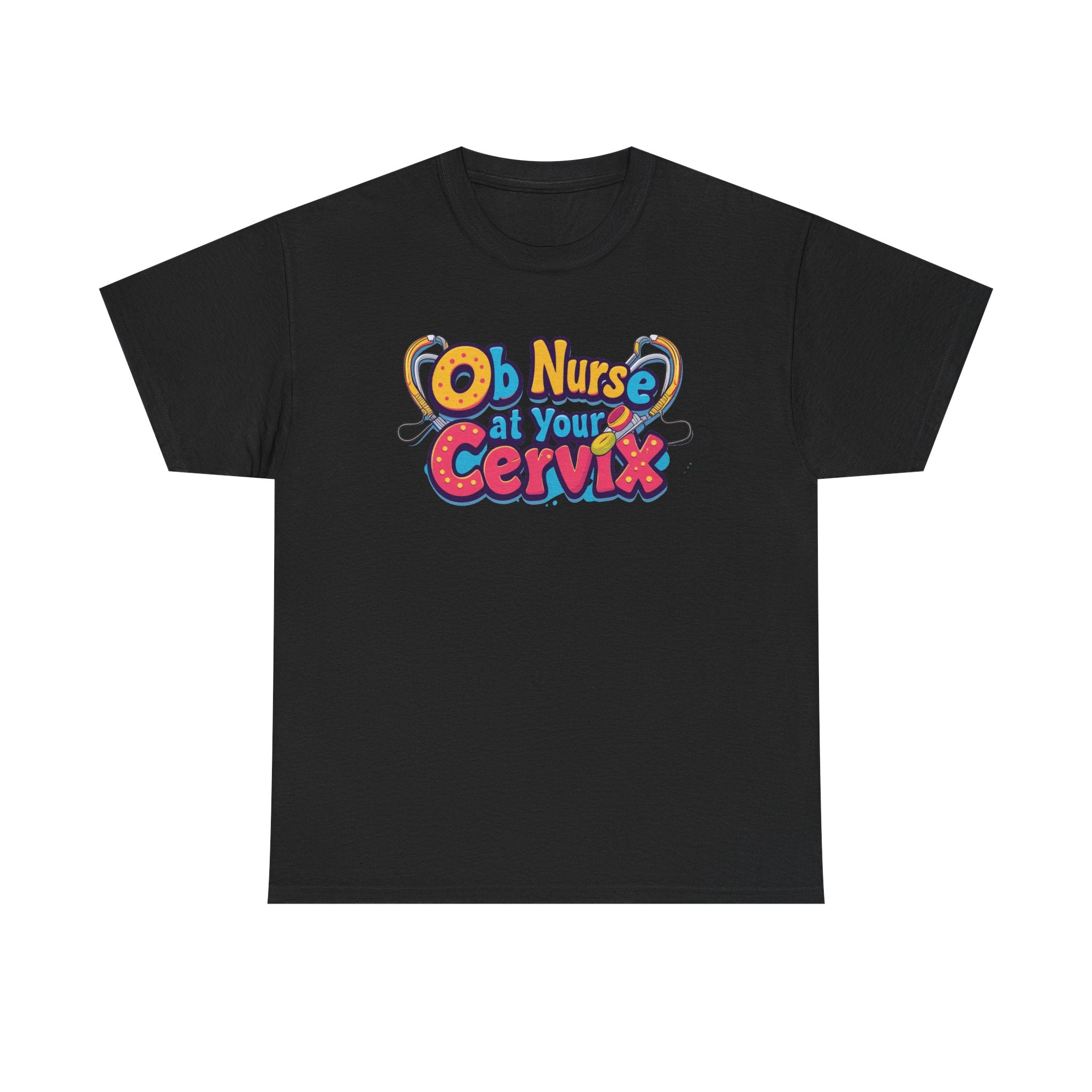 OB Nurse at Your Cervix Tee