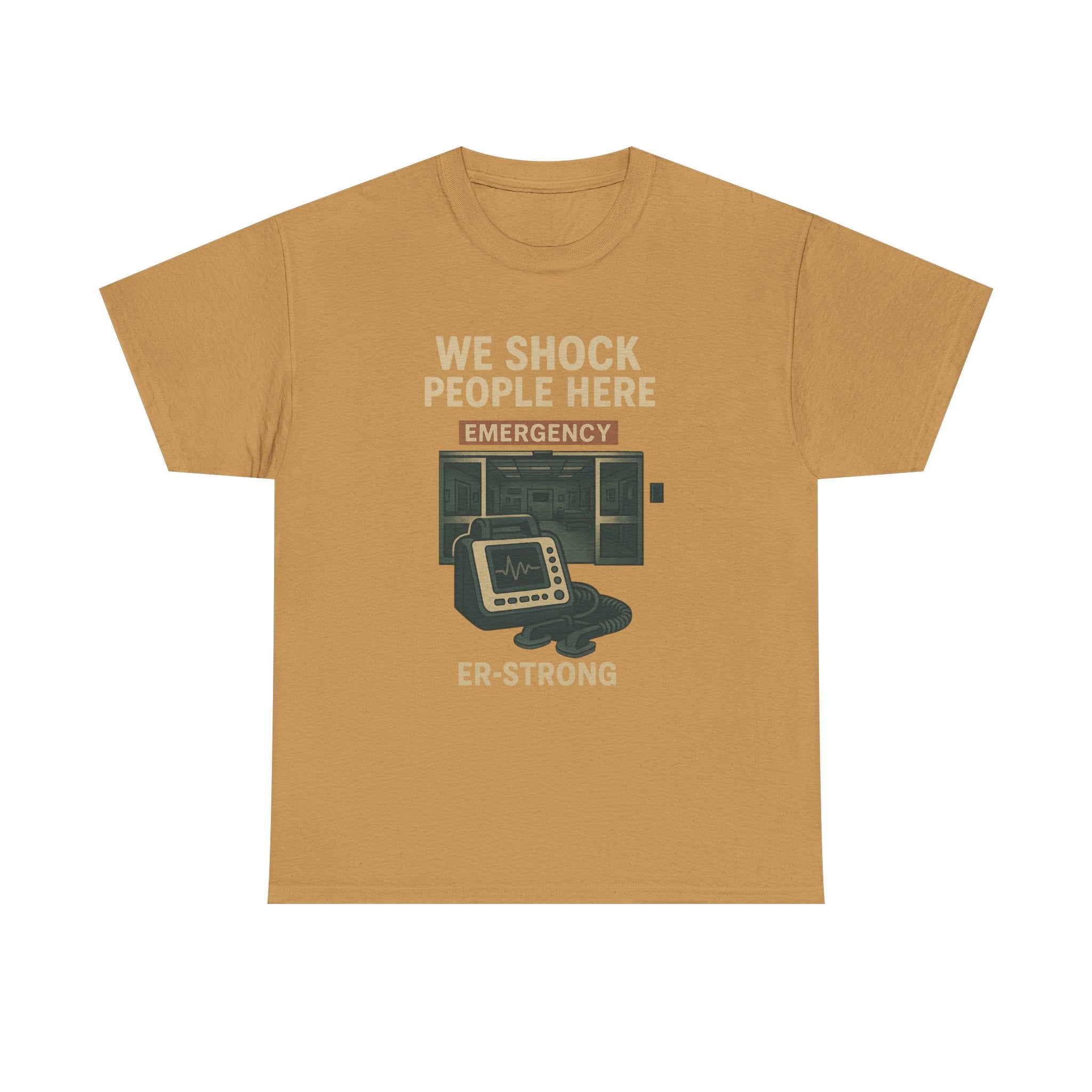 We Shock People Here ER-STRONG Tee