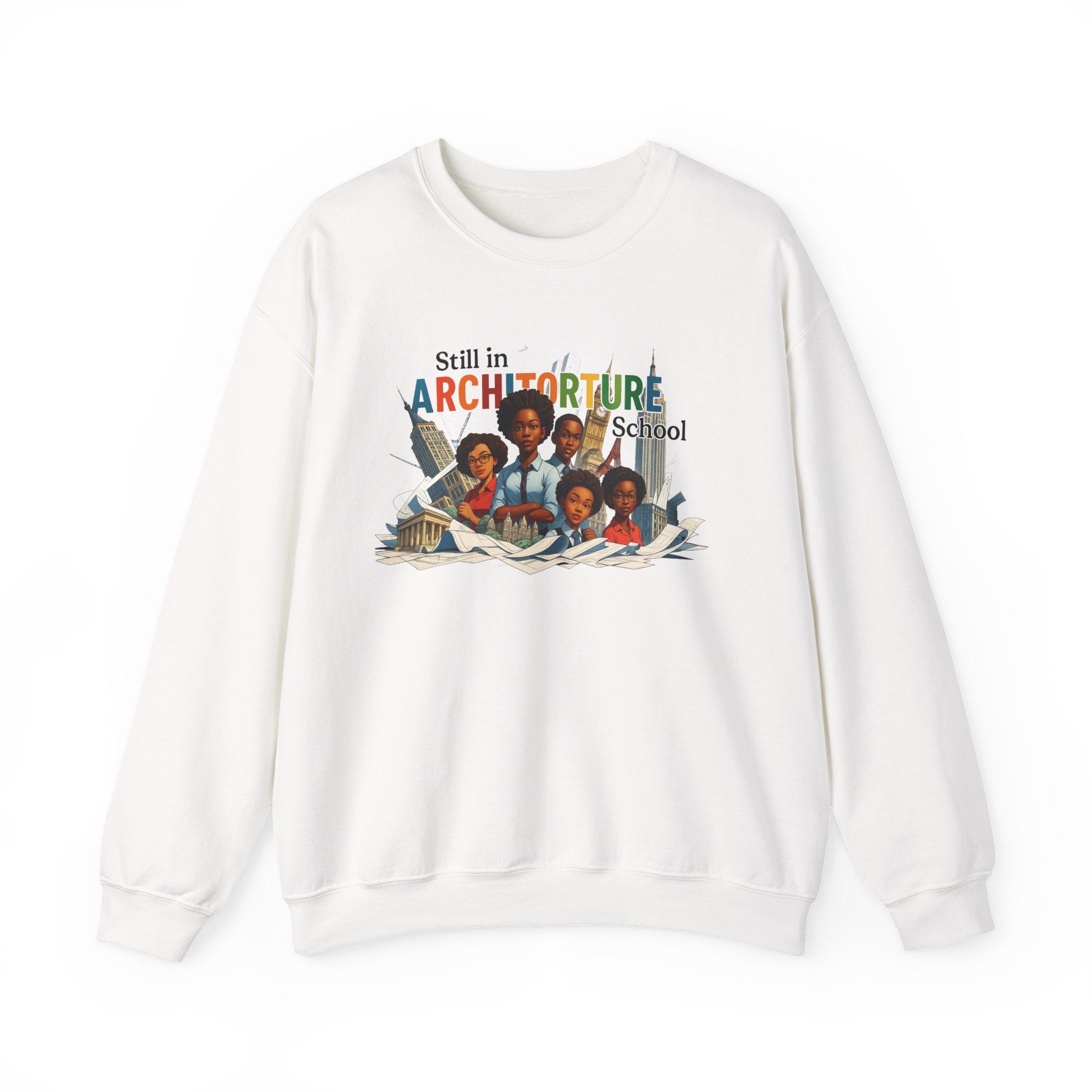 Still in ARCHITORTURE School Crewneck Sweatshirt