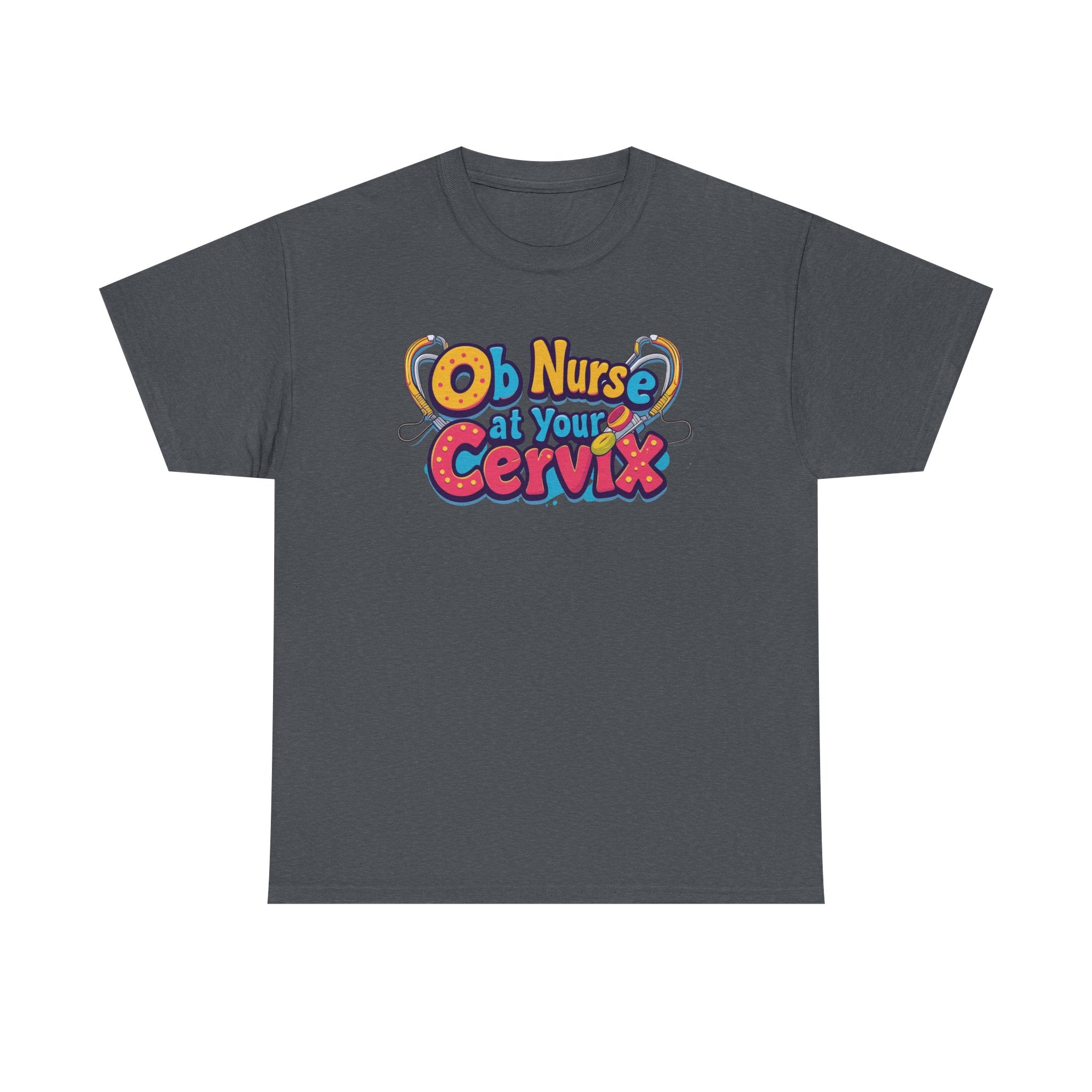 OB Nurse at Your Cervix Tee