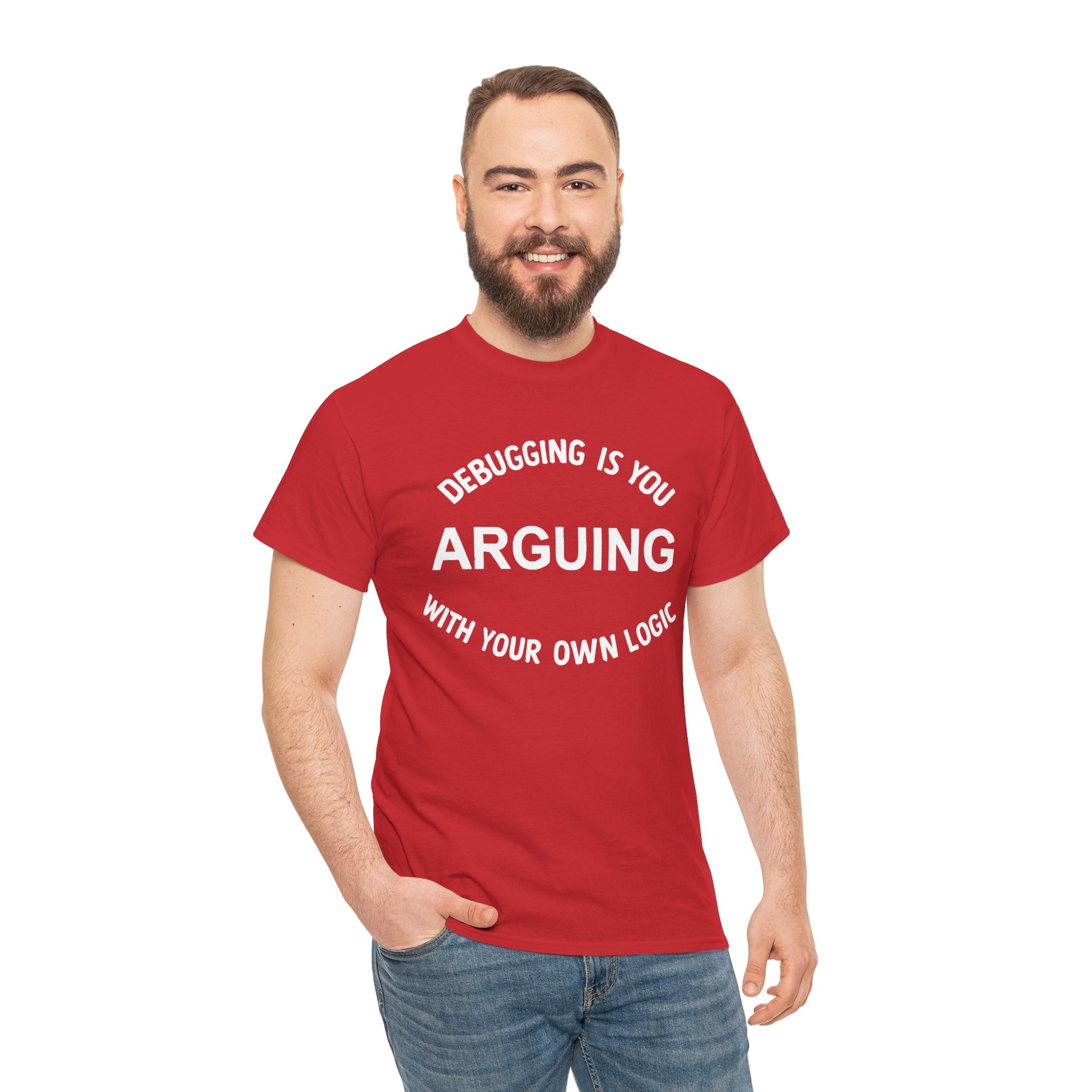 Debugging Is You Arguing with Your Own Logic Tee