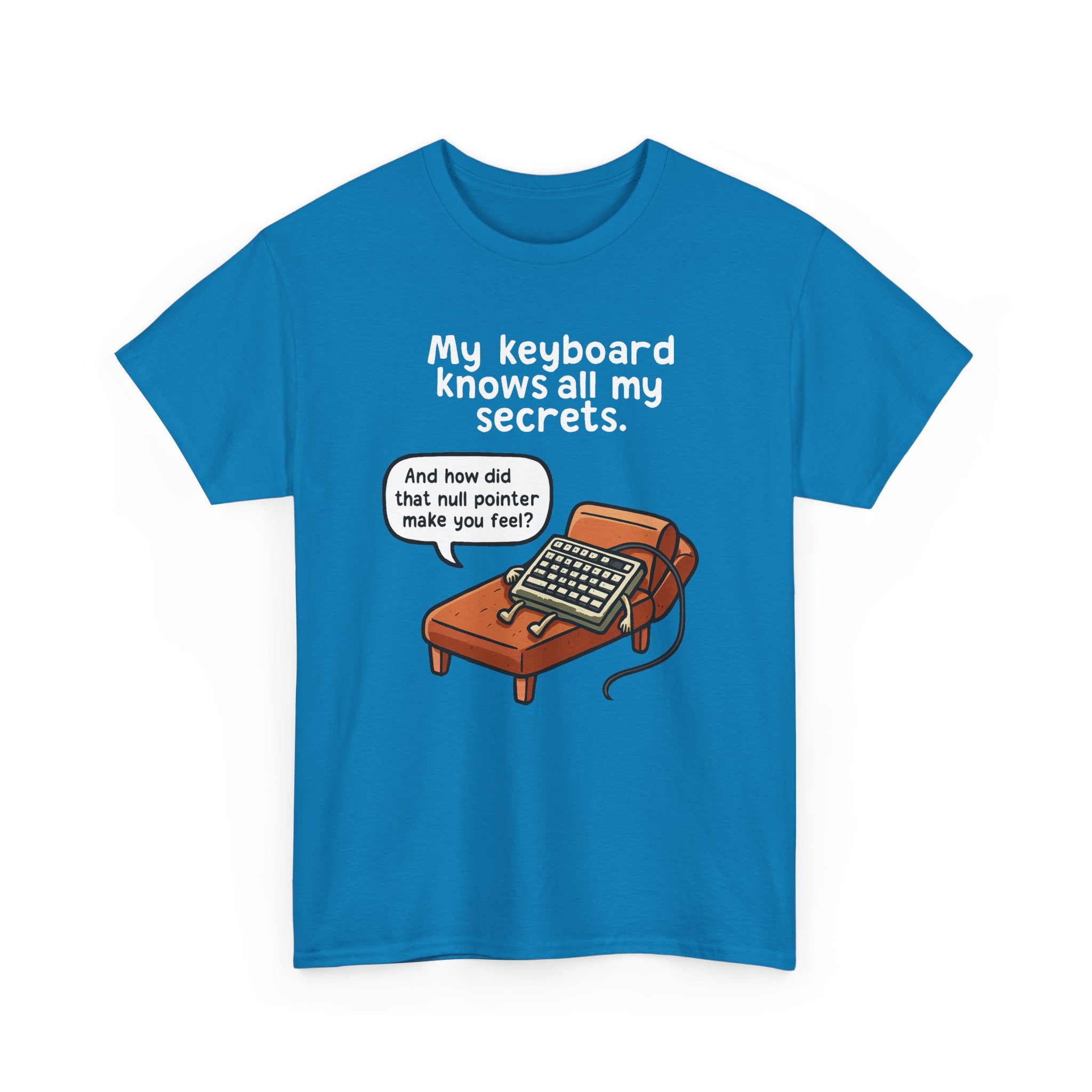 My Keyboard Knows All My Secrets Tee