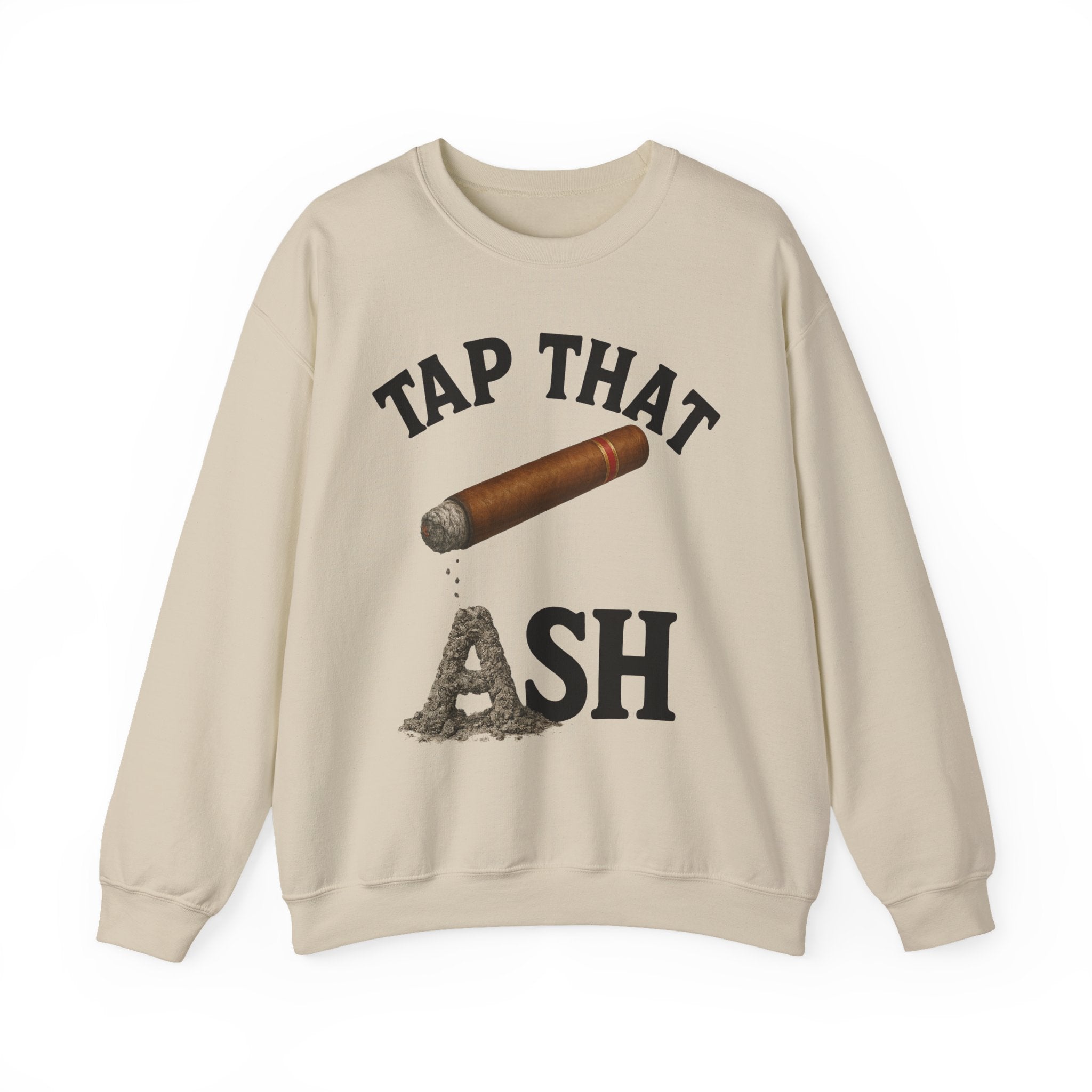 Tap That Ash Sweatshirt