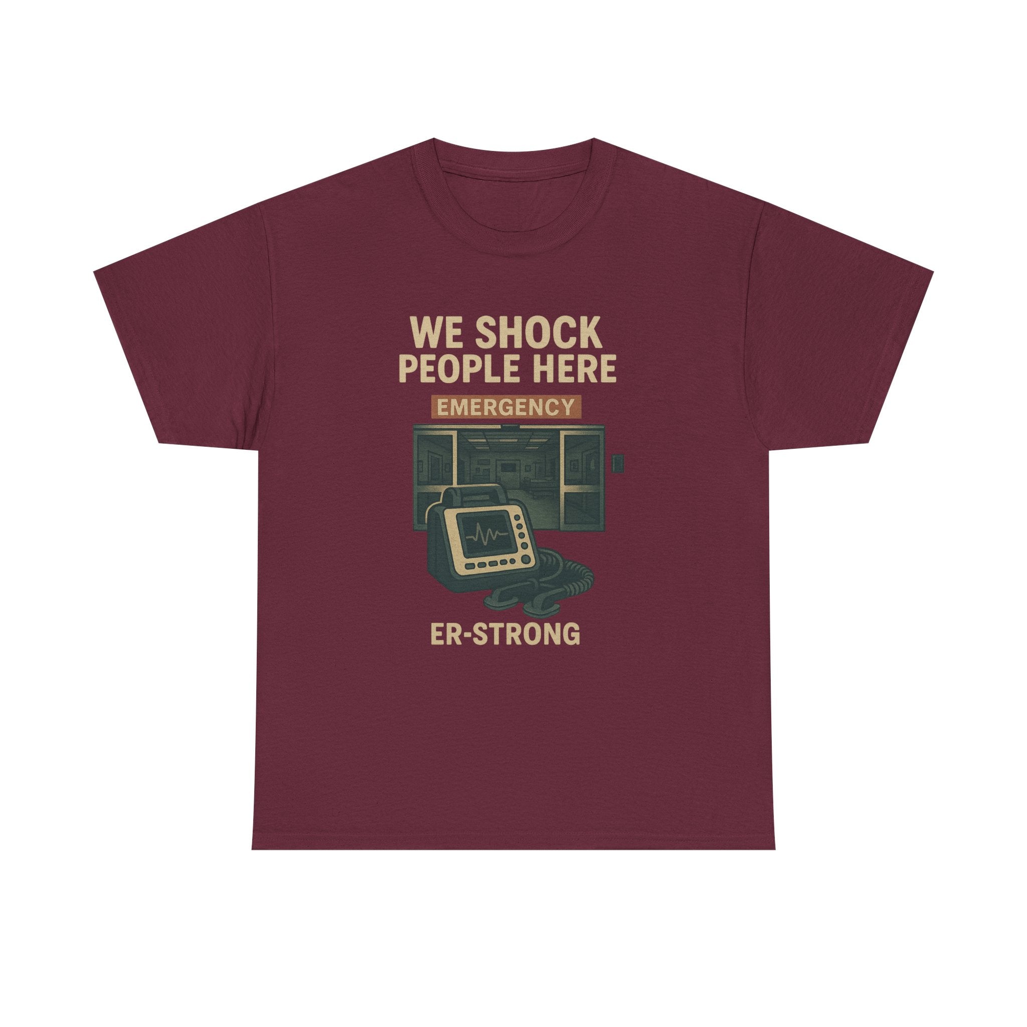 We Shock People Here ER-STRONG Tee
