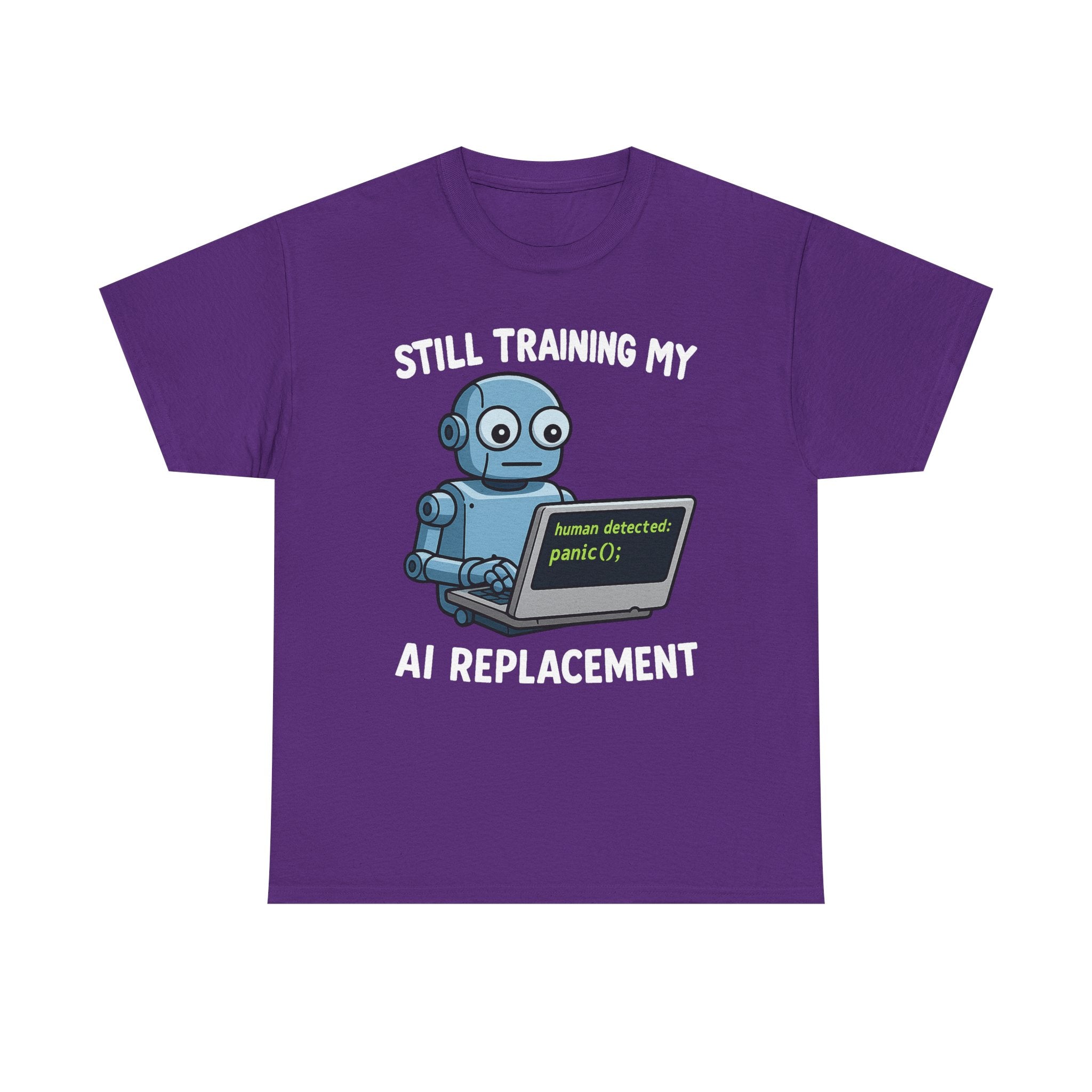 Still Training My AI Replacement Tee