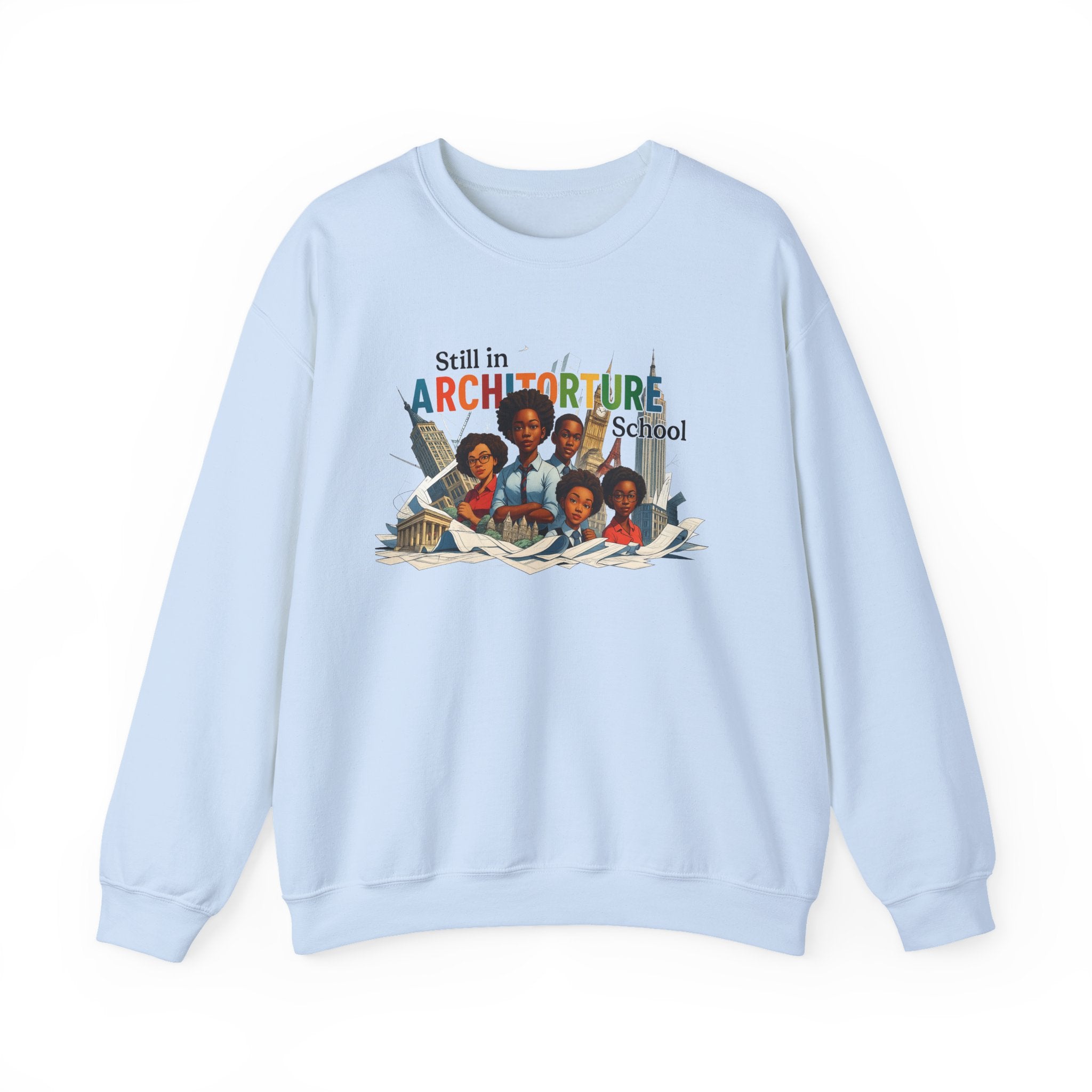 Still in ARCHITORTURE School Crewneck Sweatshirt