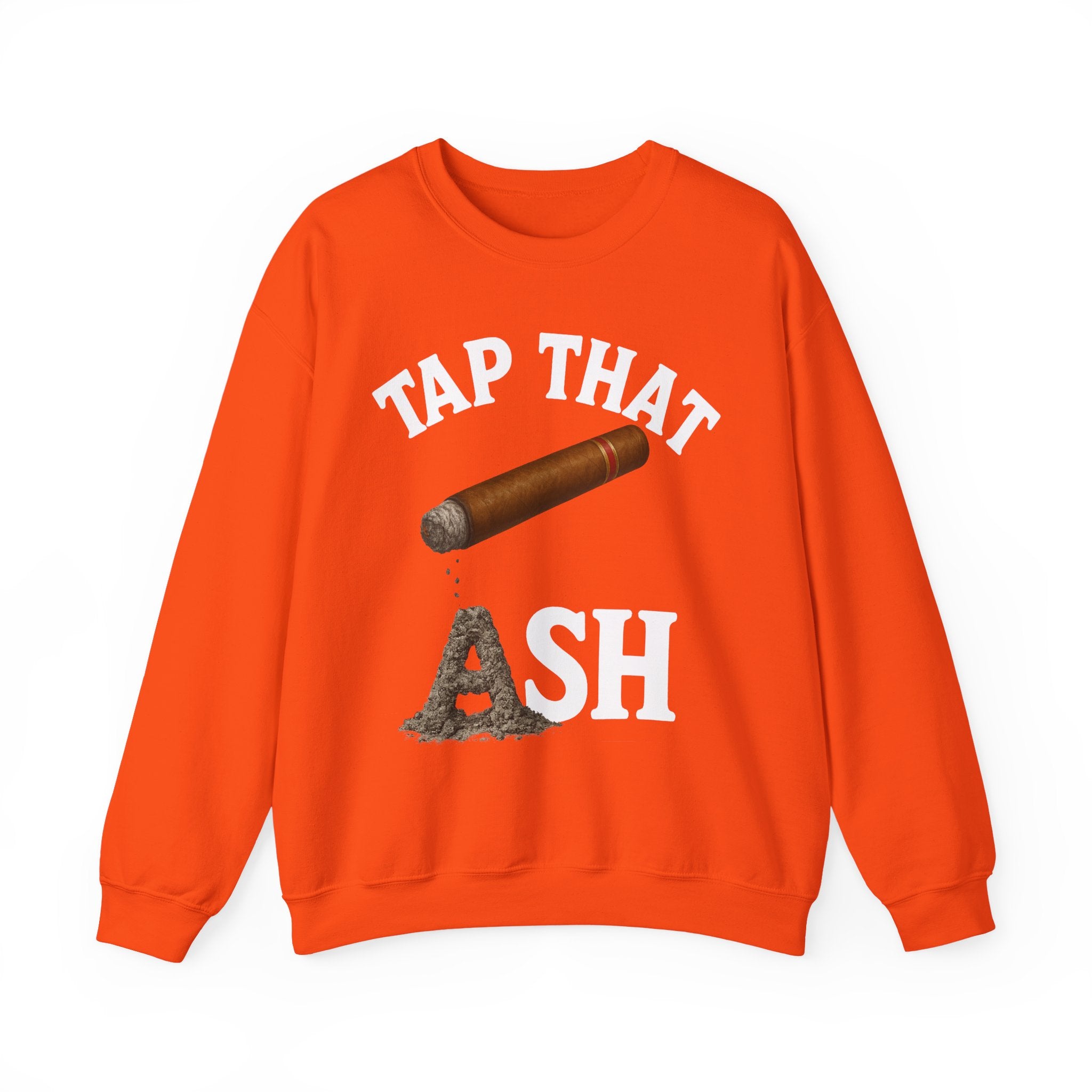 Tap That Ash Sweatshirt