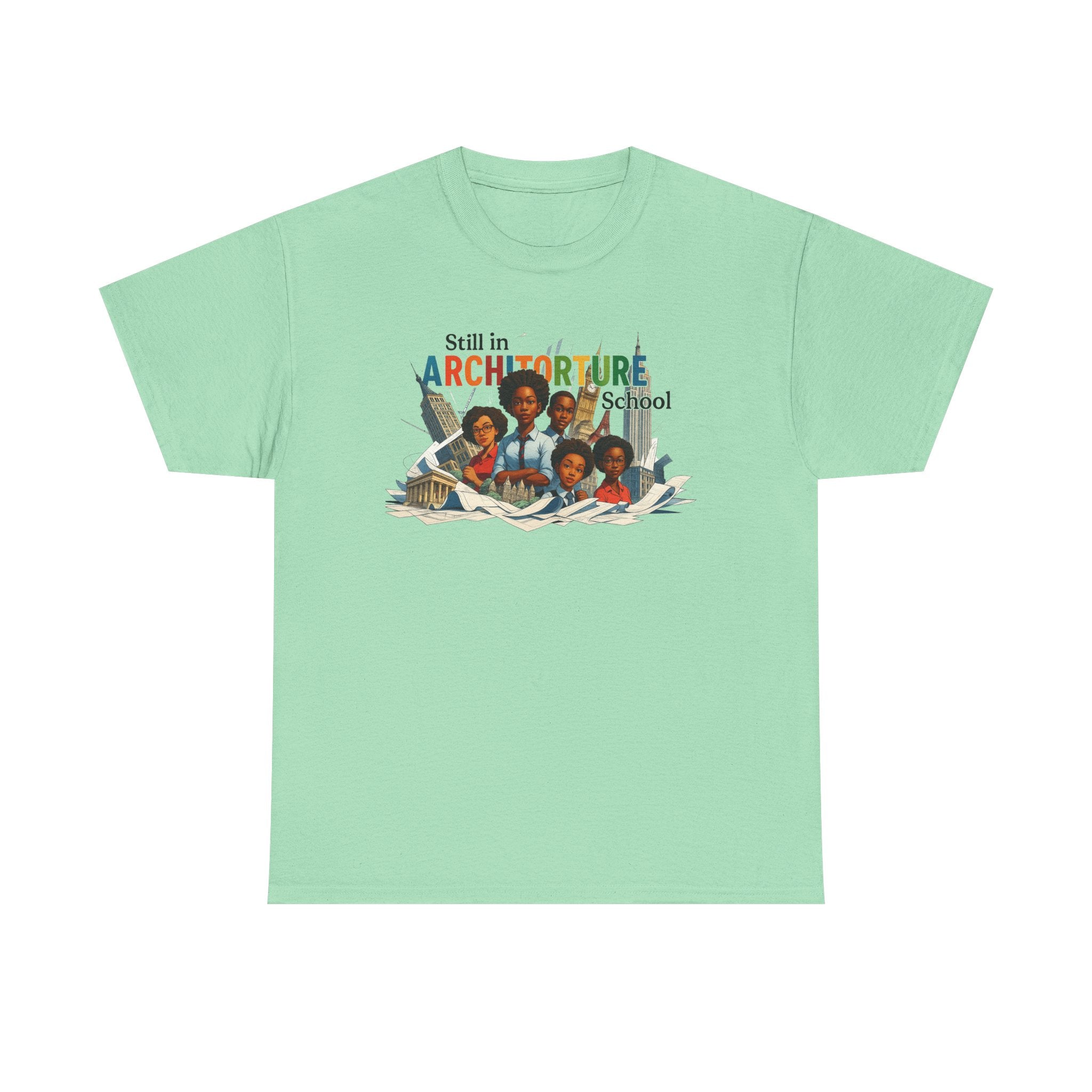 Still in ARCHITORTURE School Tee