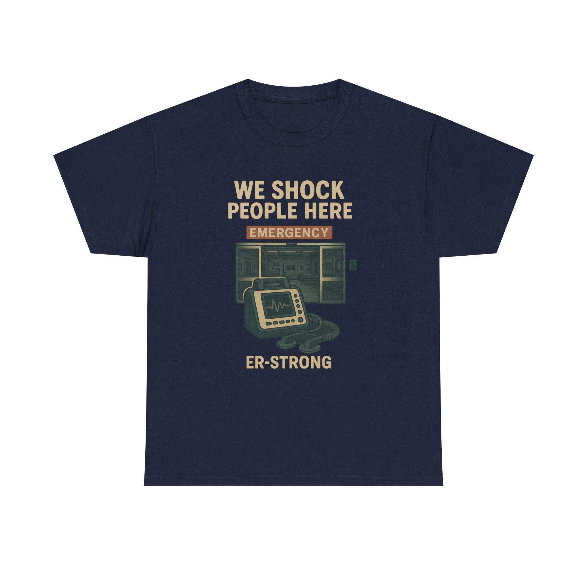 We Shock People Here ER-STRONG Tee