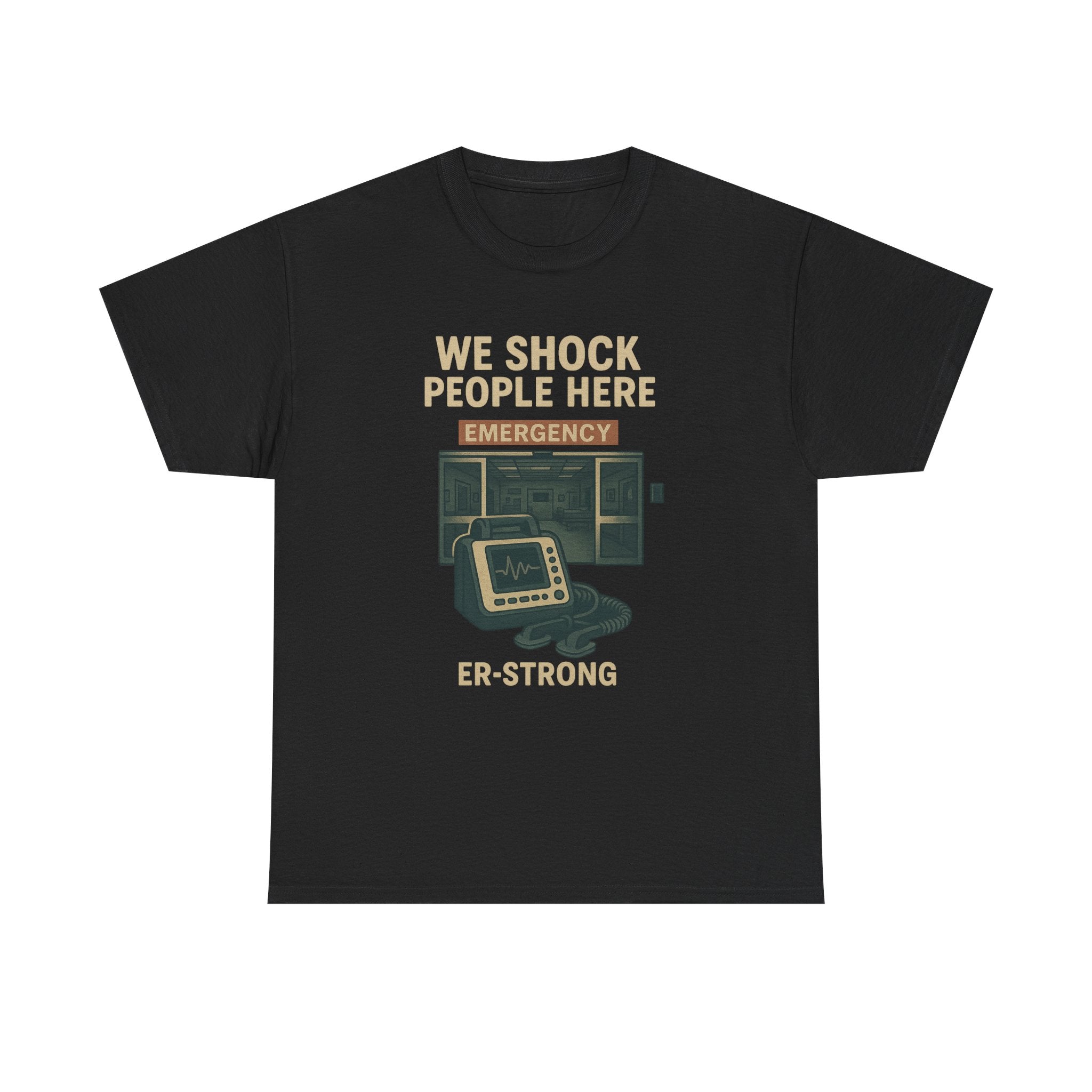 We Shock People Here ER-STRONG Tee