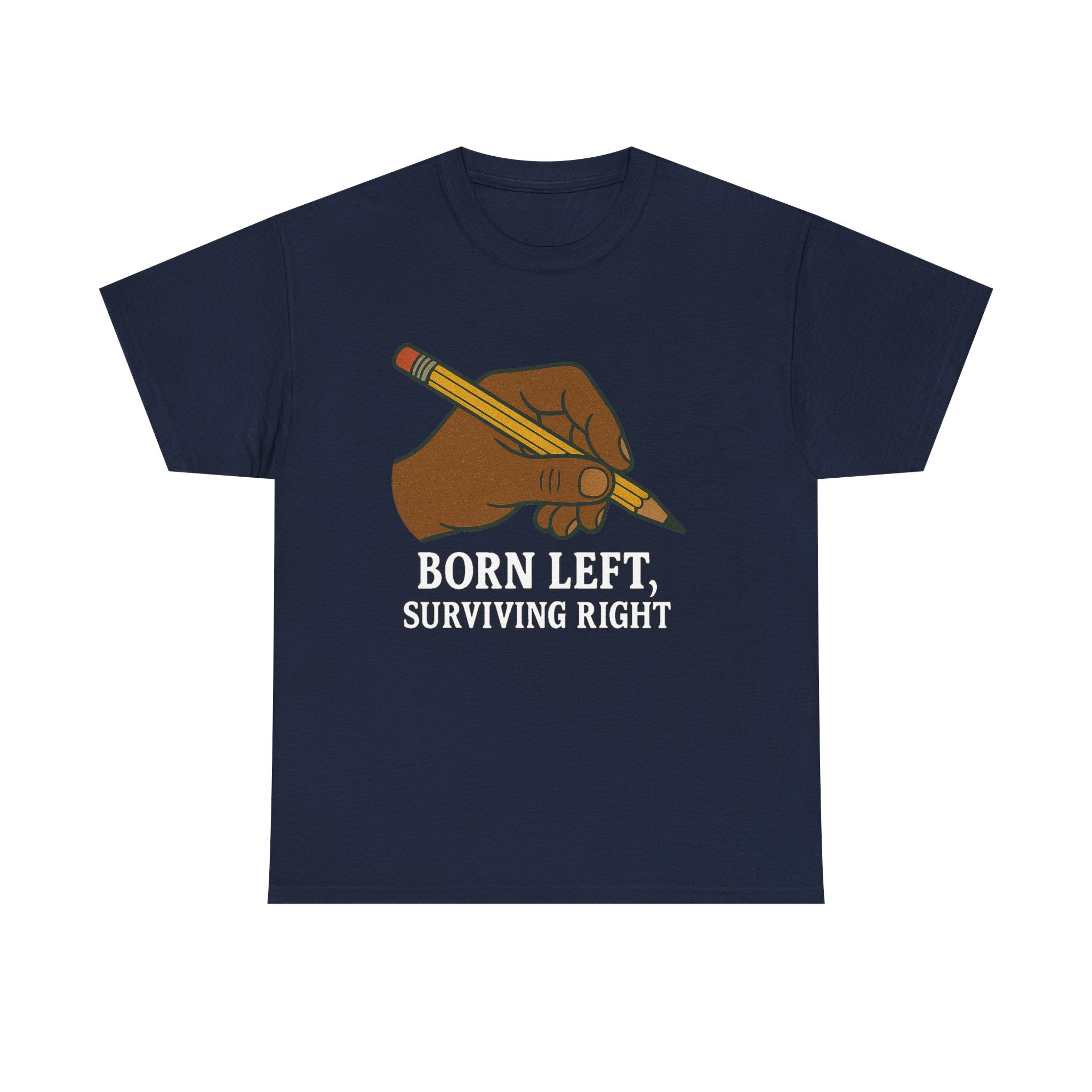 Born Left, Surviving Right Tee