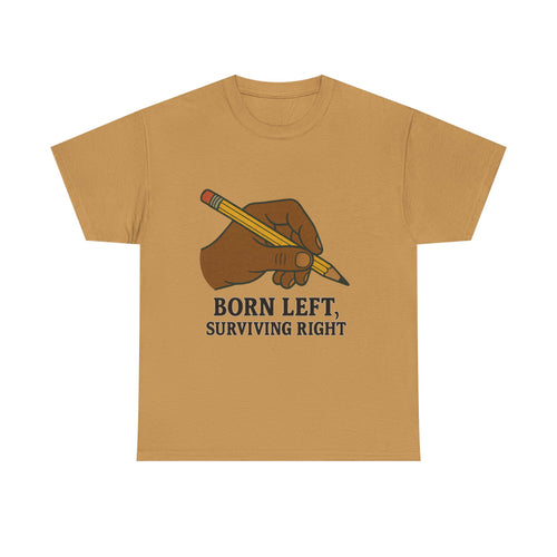 Born Left, Surviving Right Tee