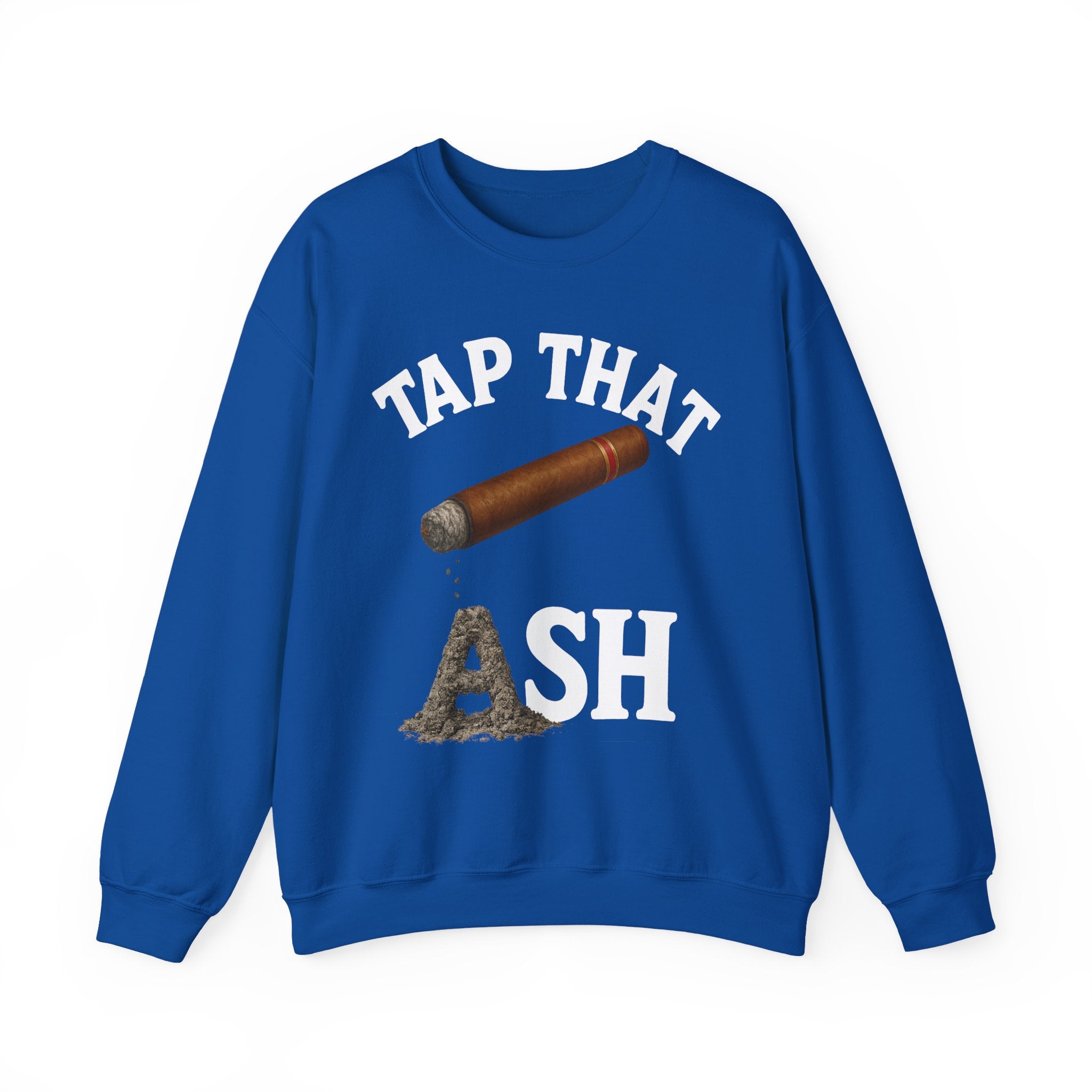 Tap That Ash Sweatshirt