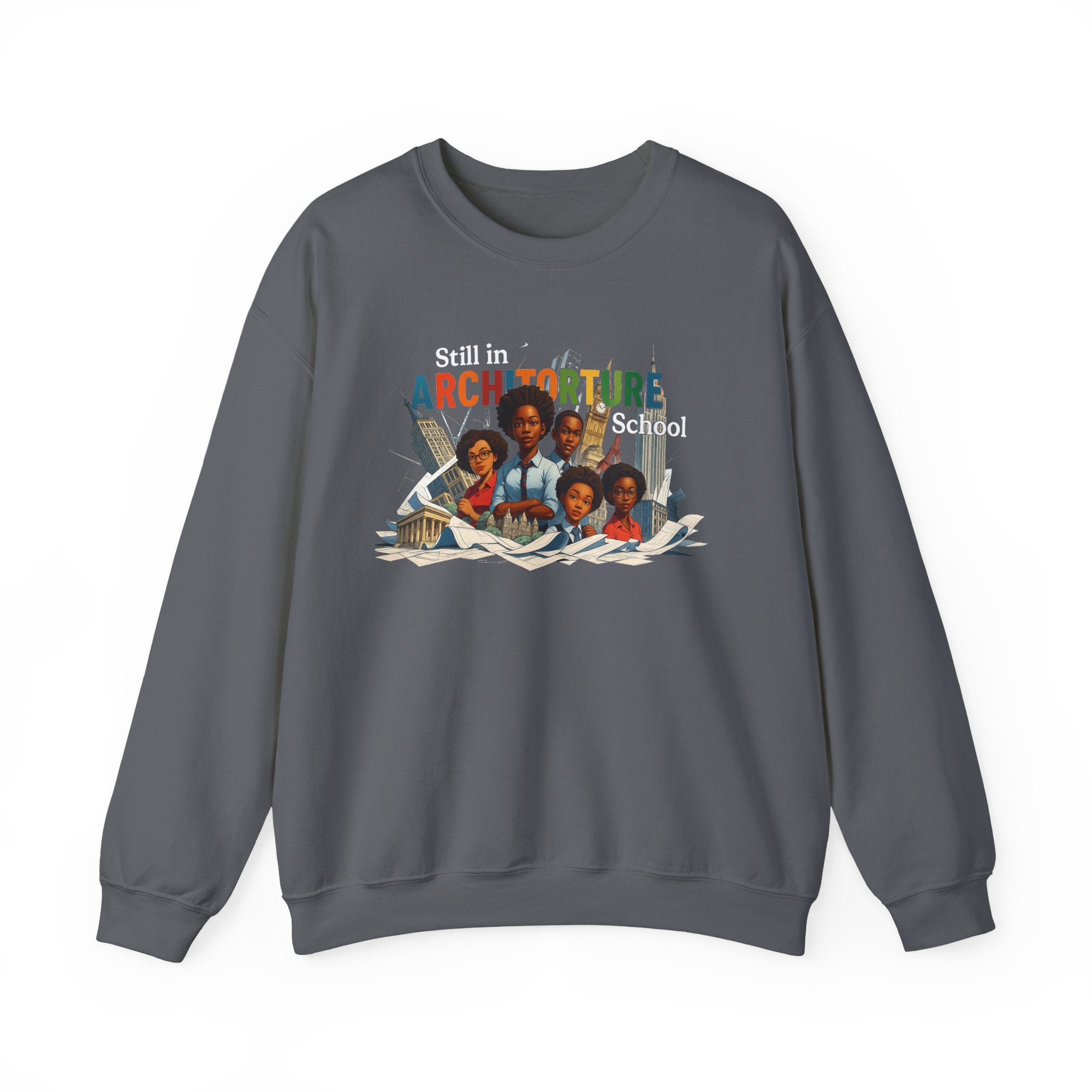 Still in ARCHITORTURE School Crewneck Sweatshirt