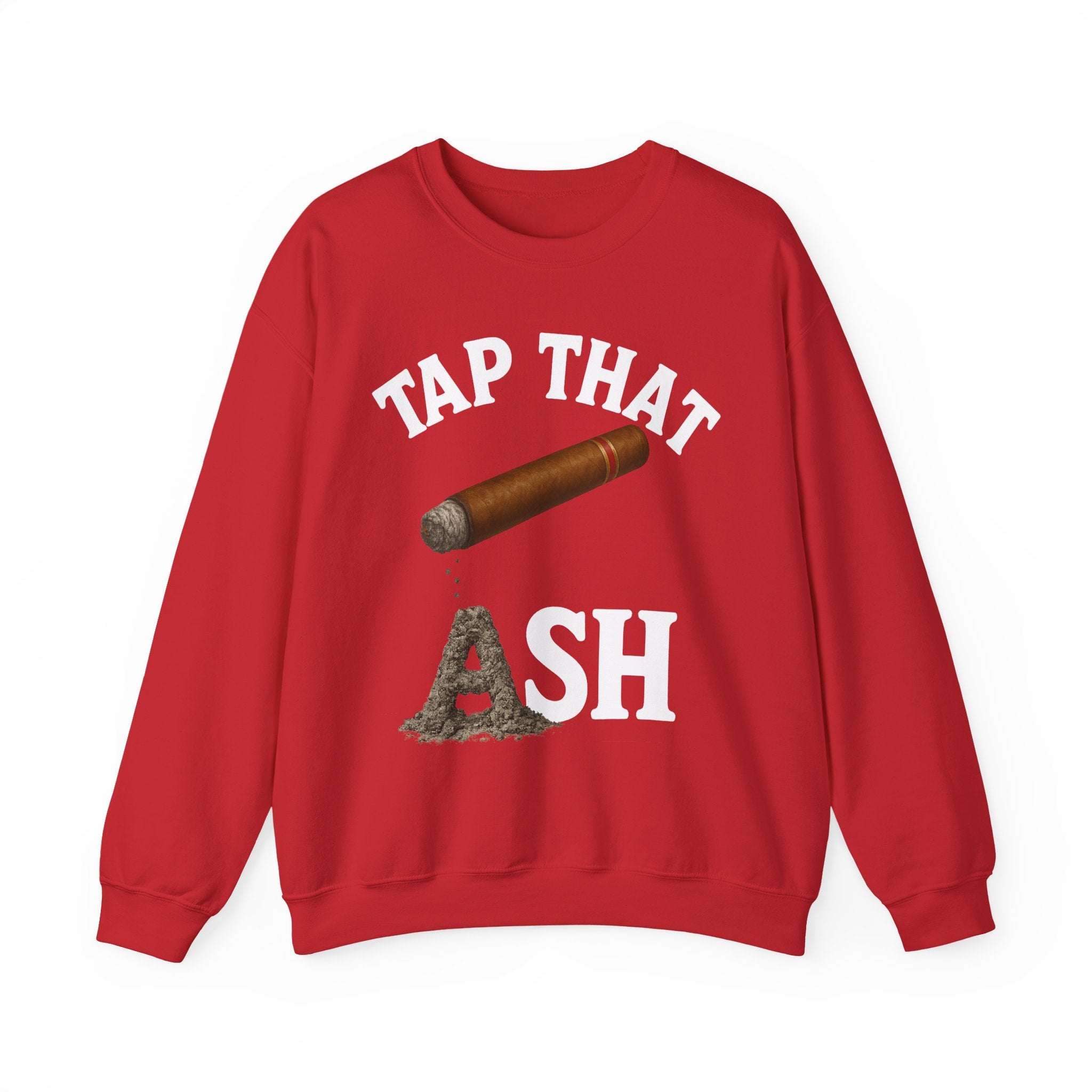 Tap That Ash Sweatshirt