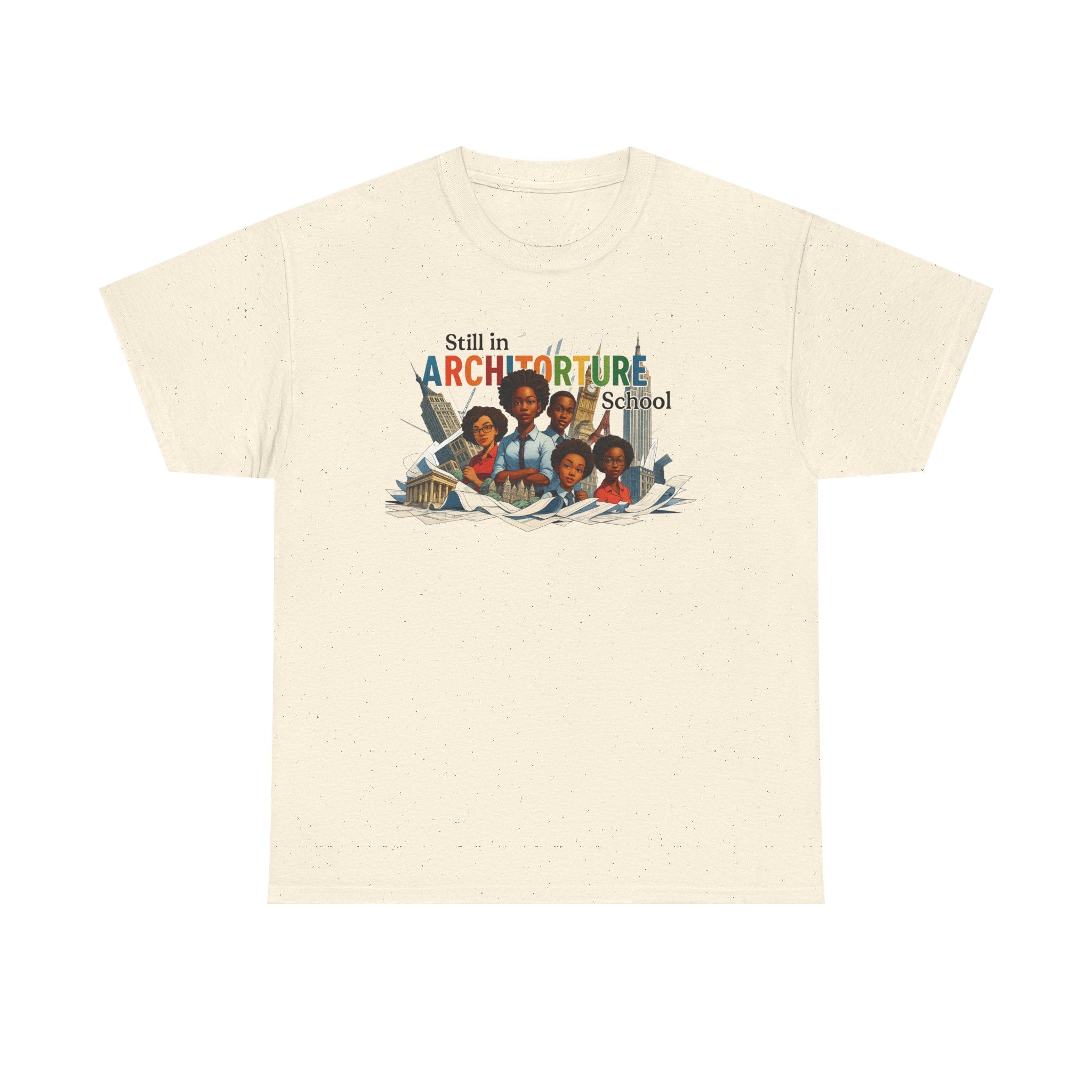 Still in ARCHITORTURE School Tee