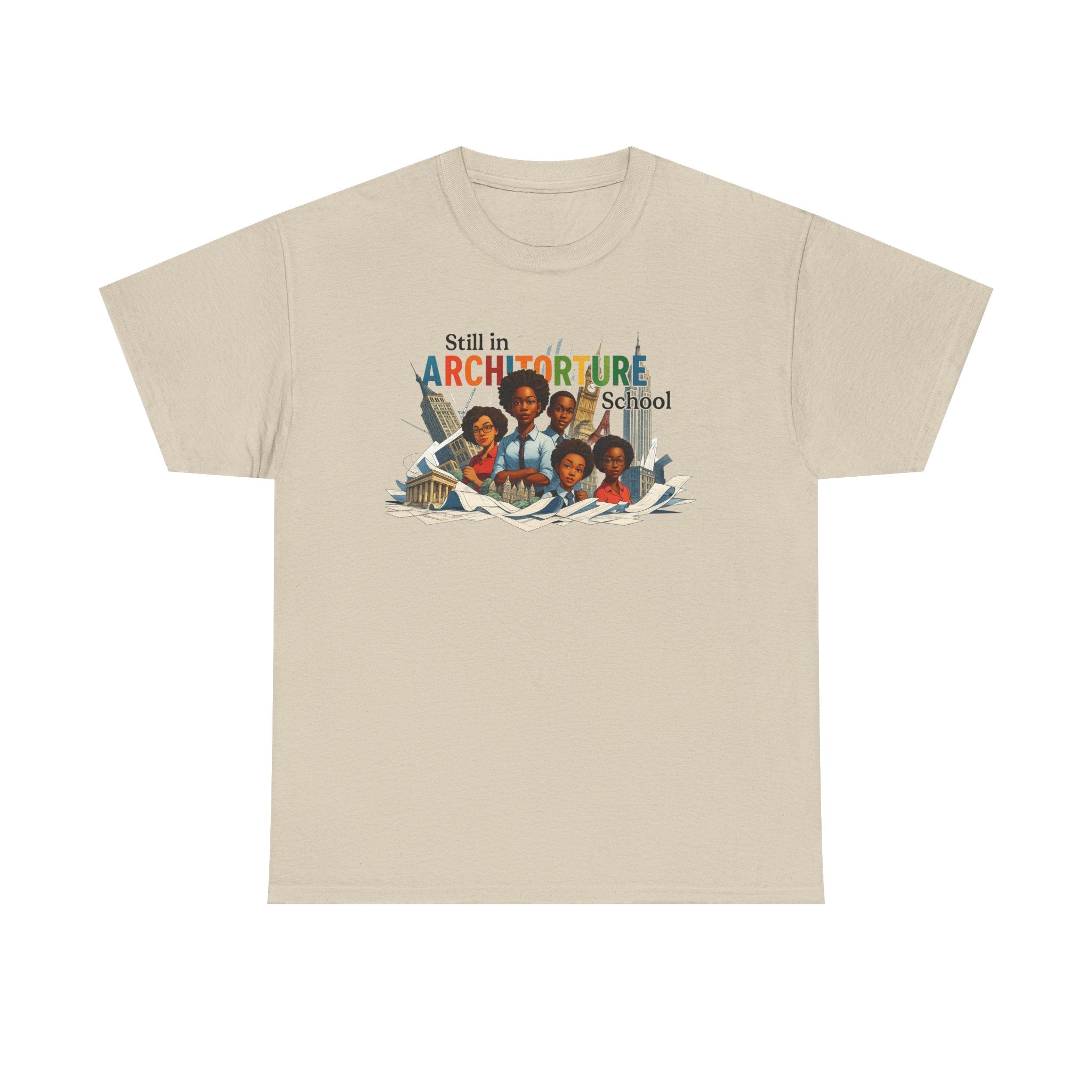Still in ARCHITORTURE School Tee