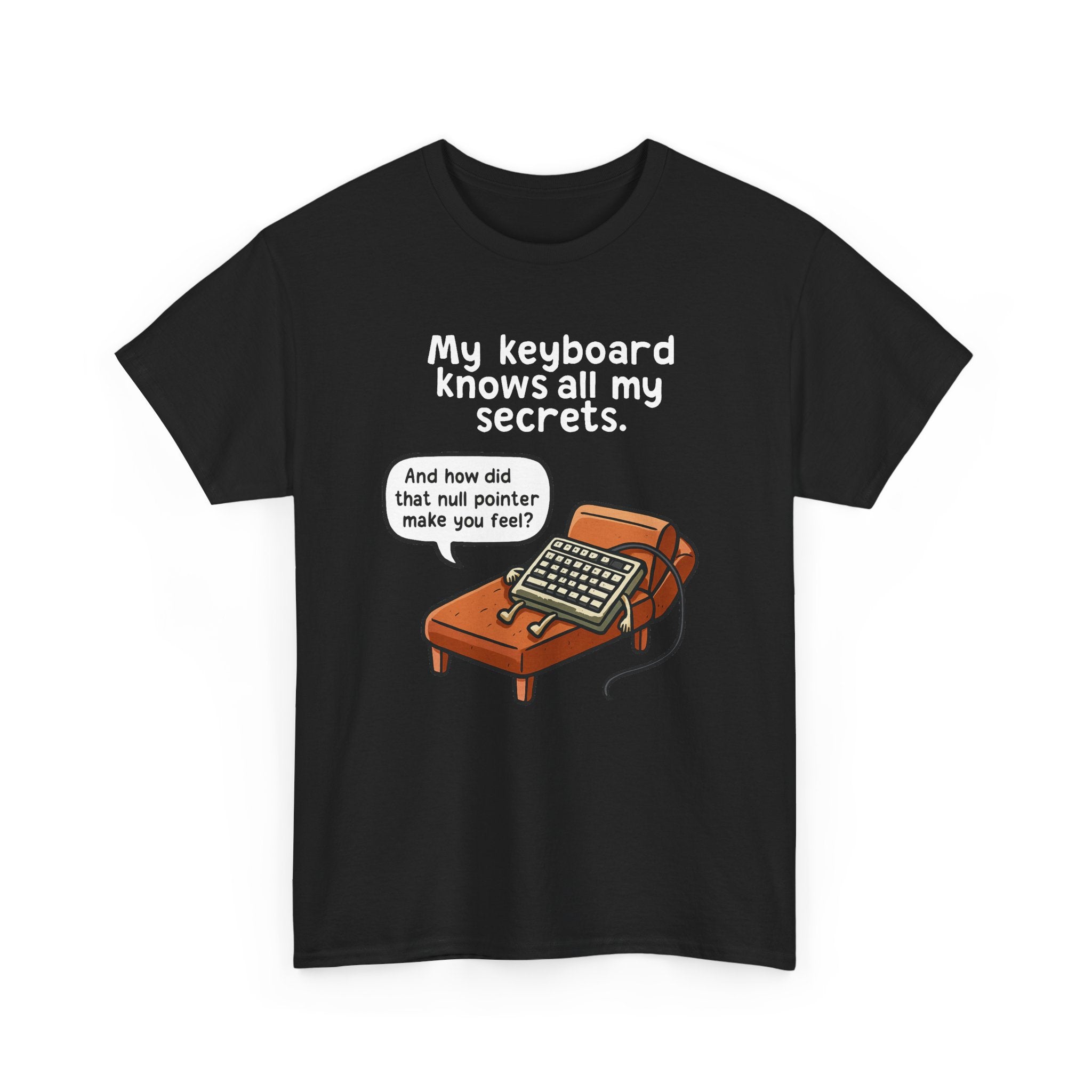 My Keyboard Knows All My Secrets Tee