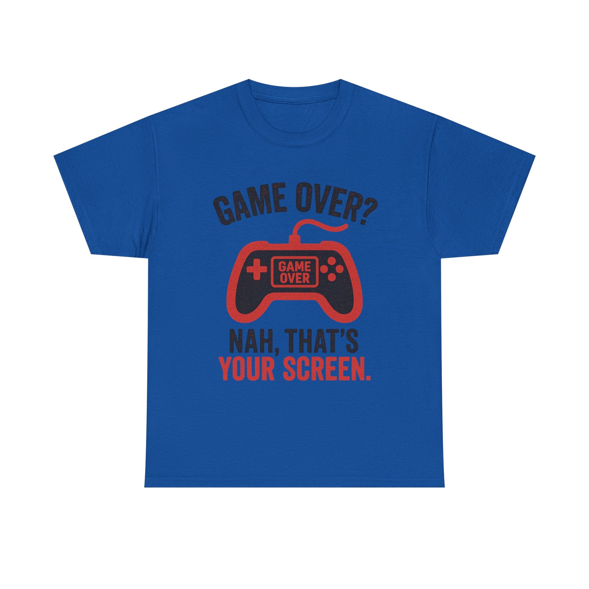 Game Over Nah That's Your Screen Tee