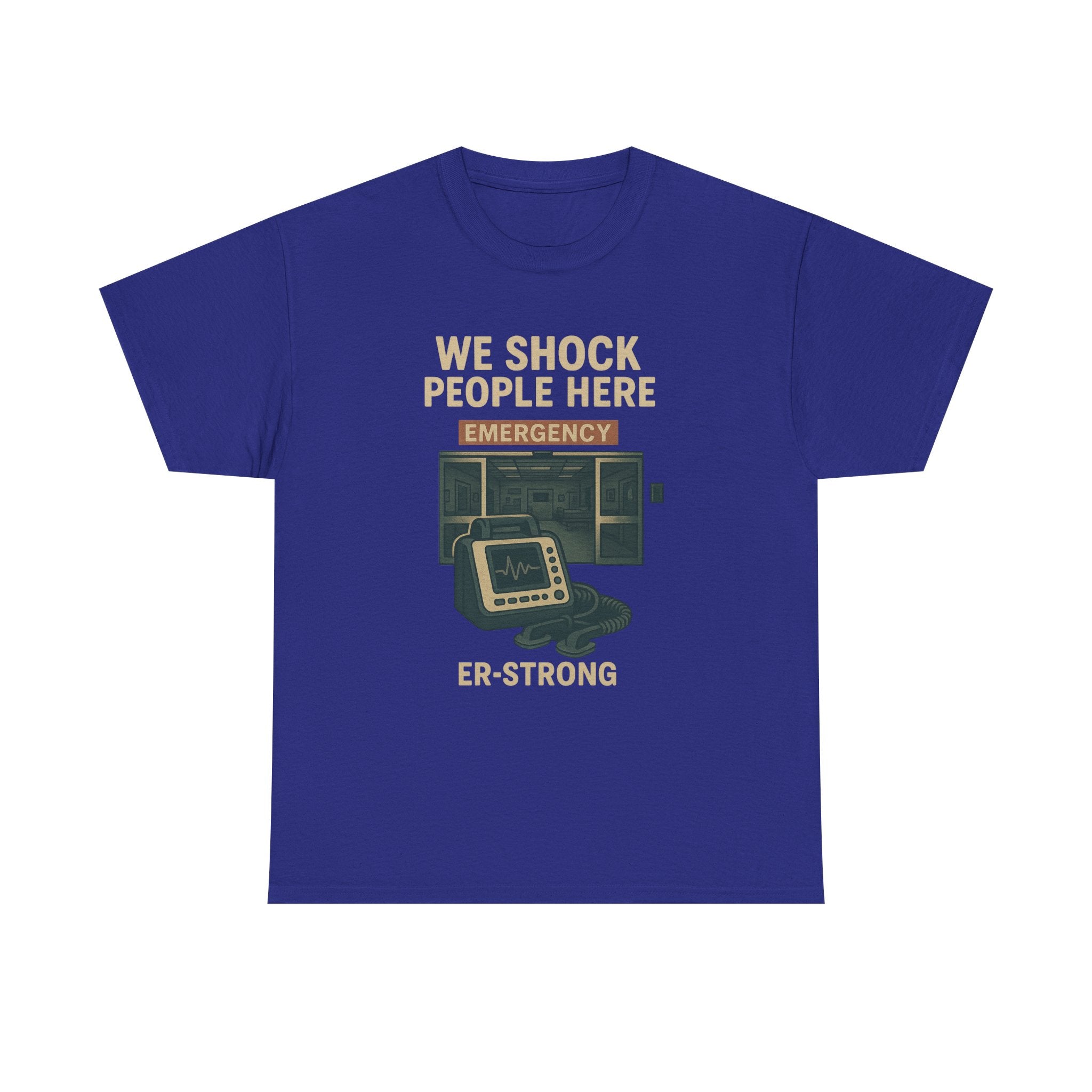 We Shock People Here ER-STRONG Tee