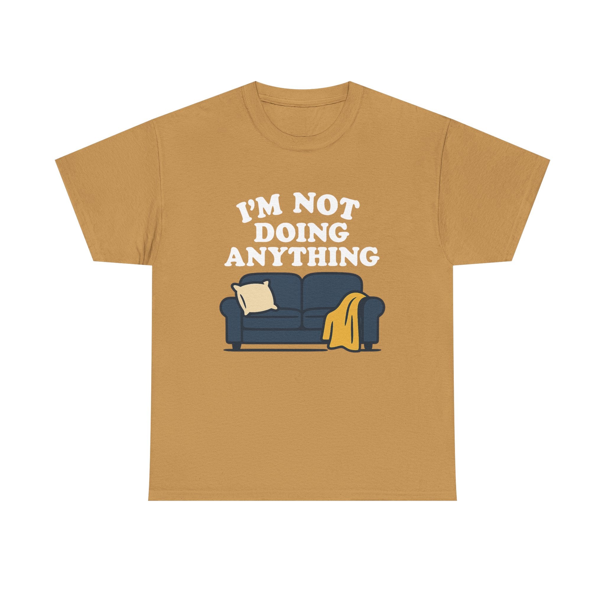 I'm Not Doing Anything Tee