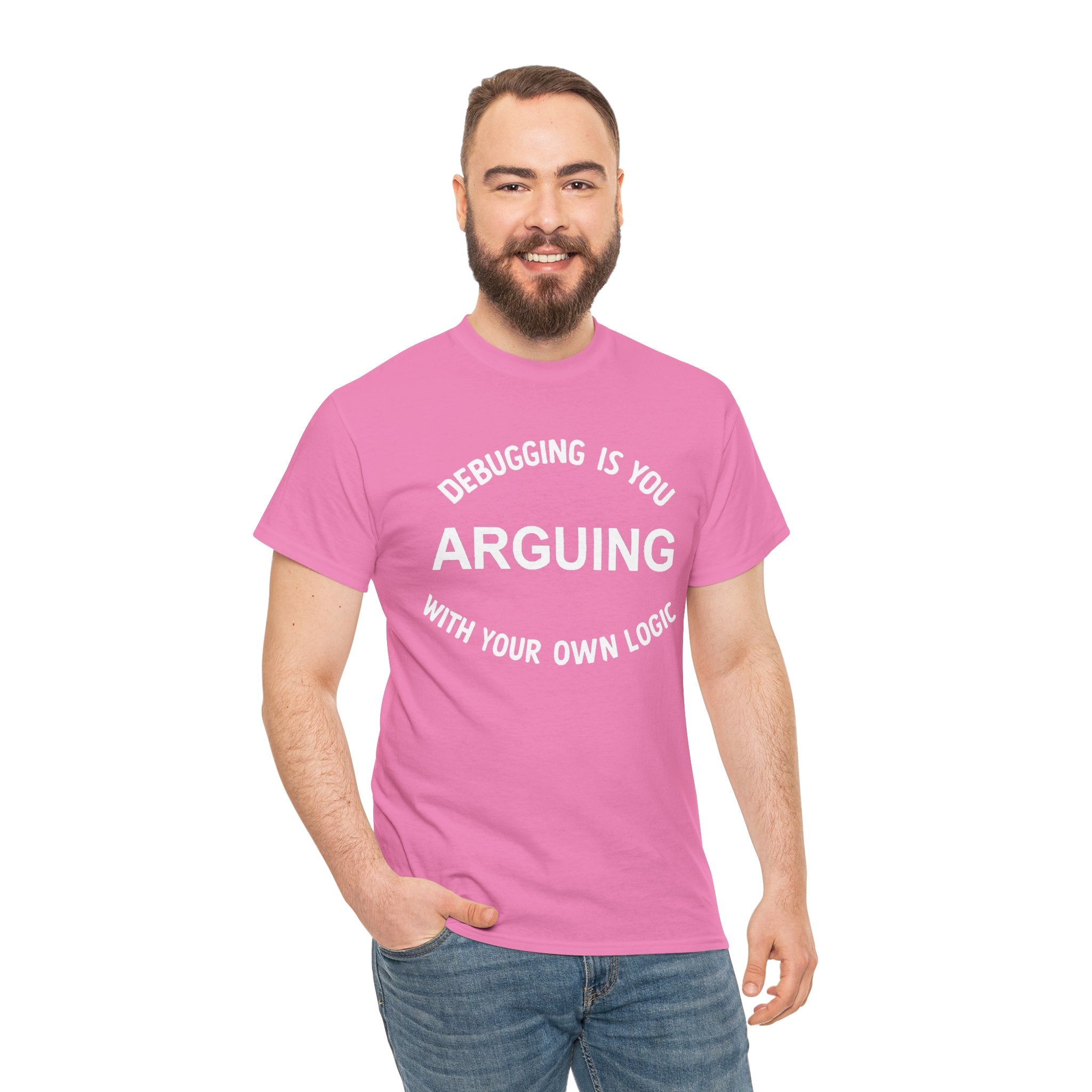 Debugging Is You Arguing with Your Own Logic Tee