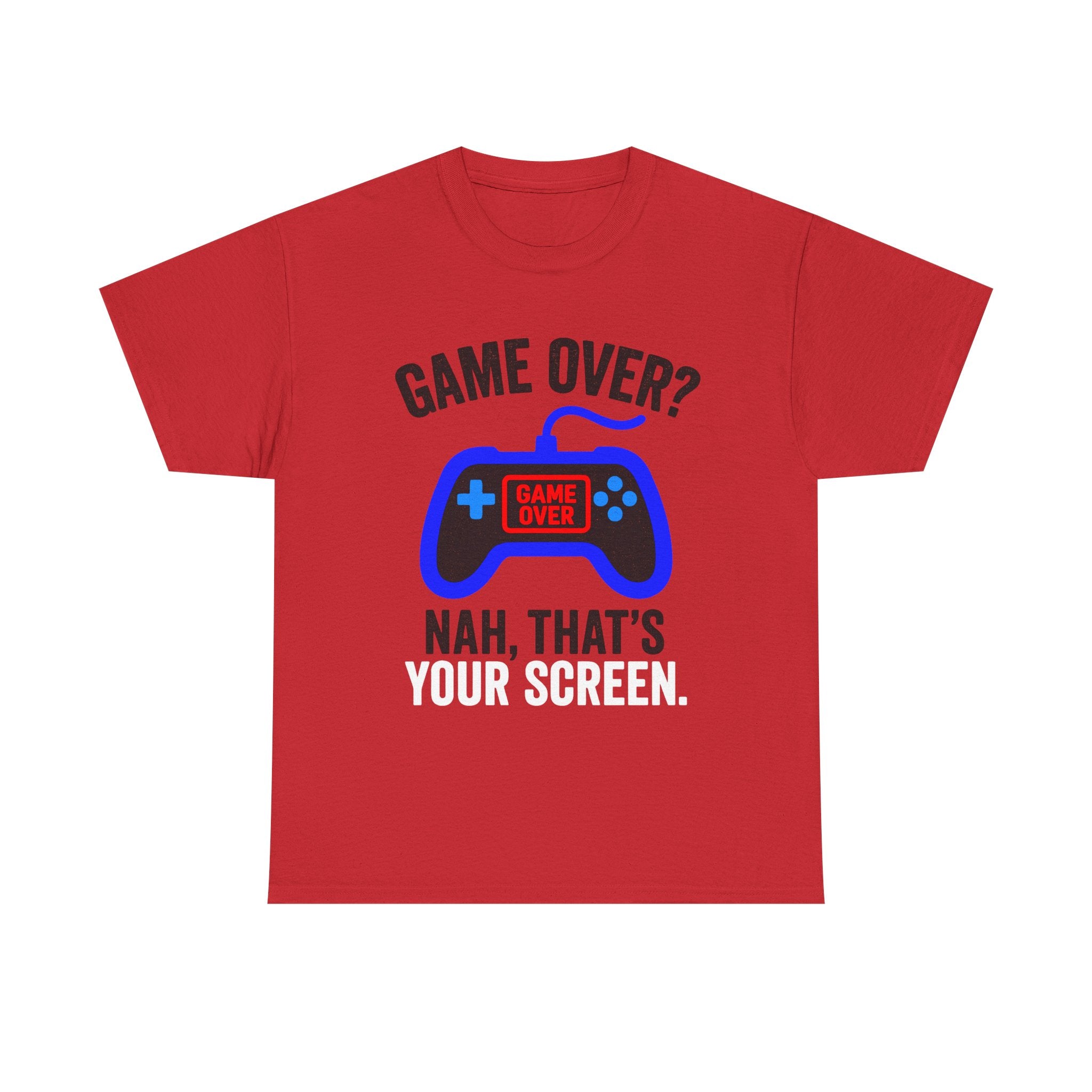 Game Over Nah That's Your Screen Tee