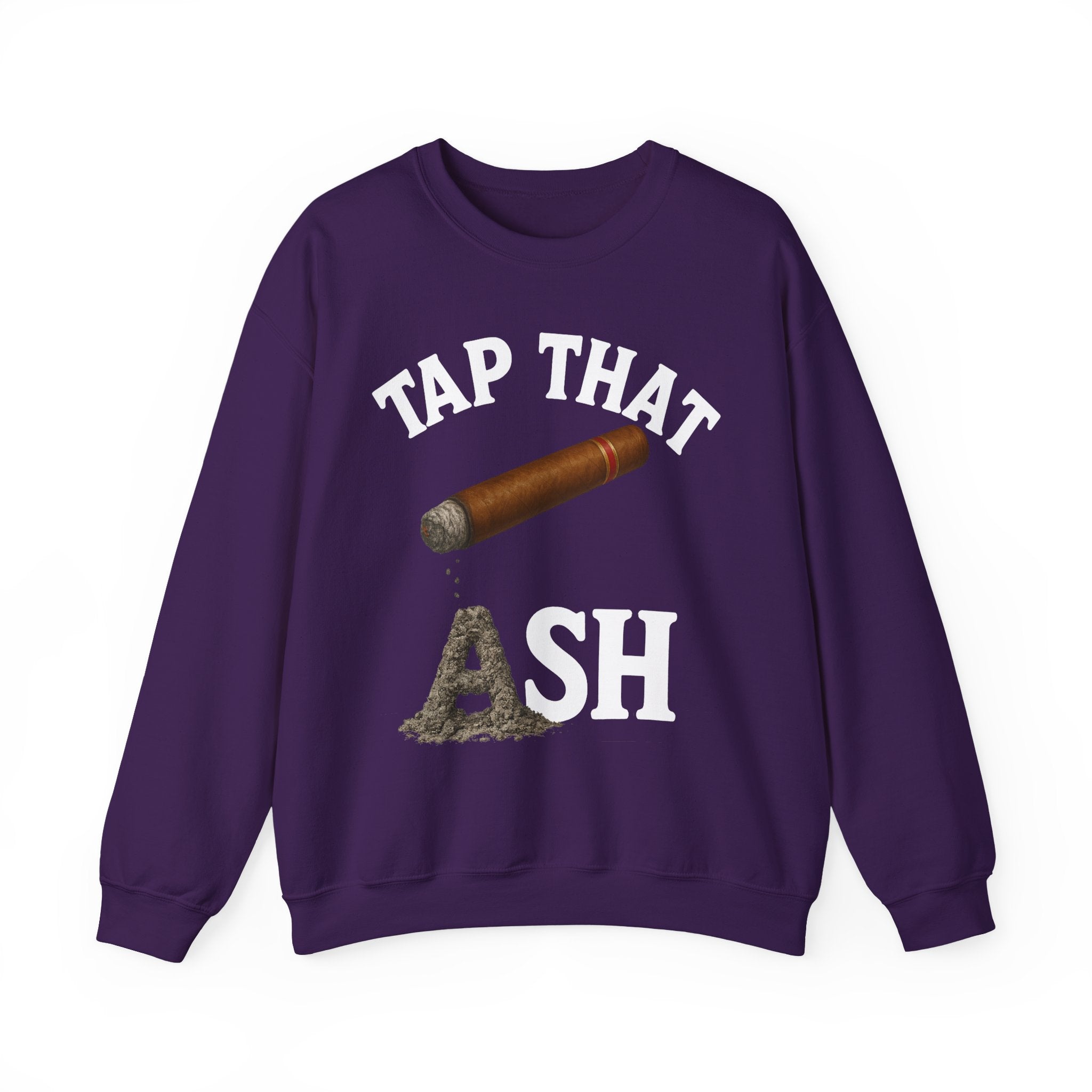 Tap That Ash Sweatshirt