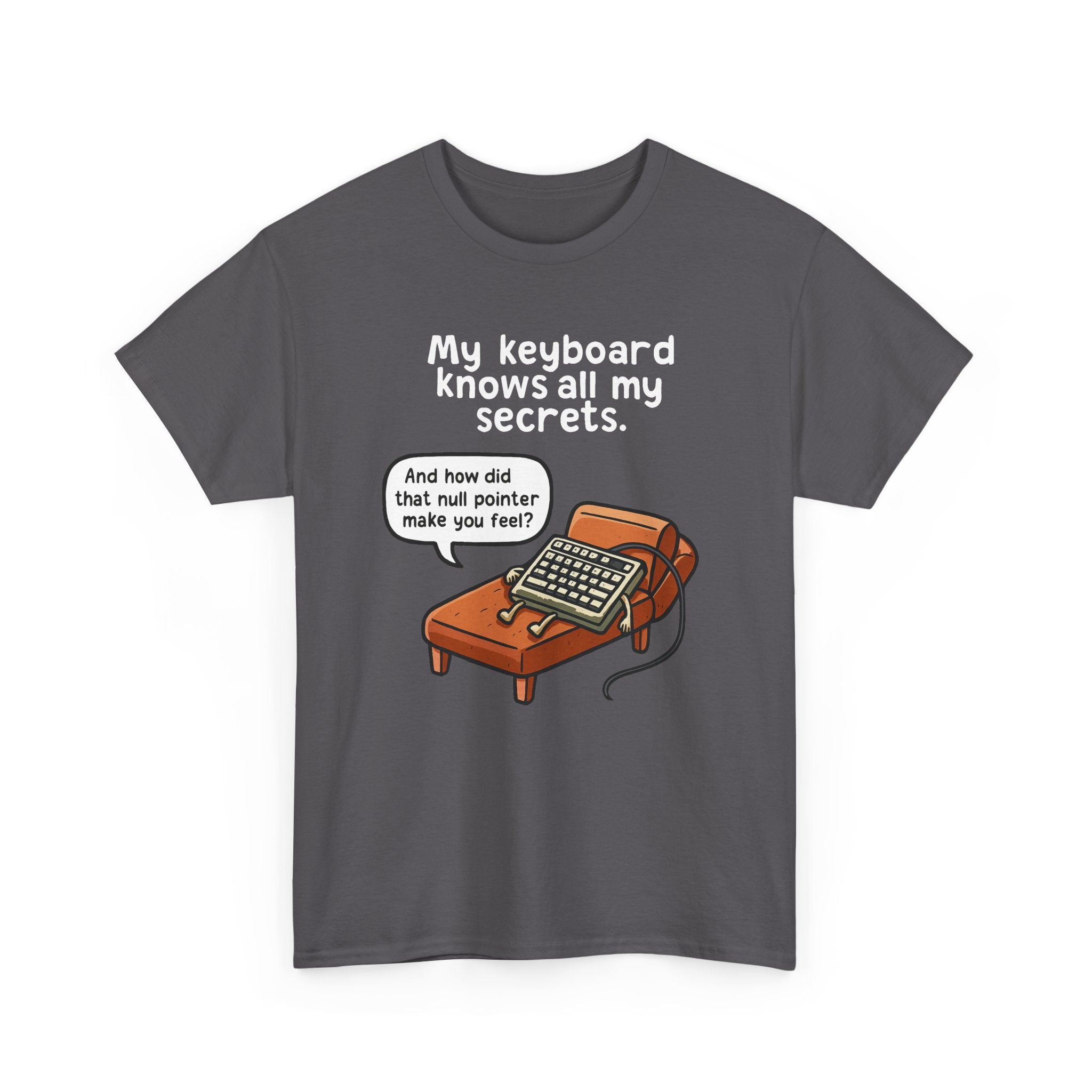 My Keyboard Knows All My Secrets Tee