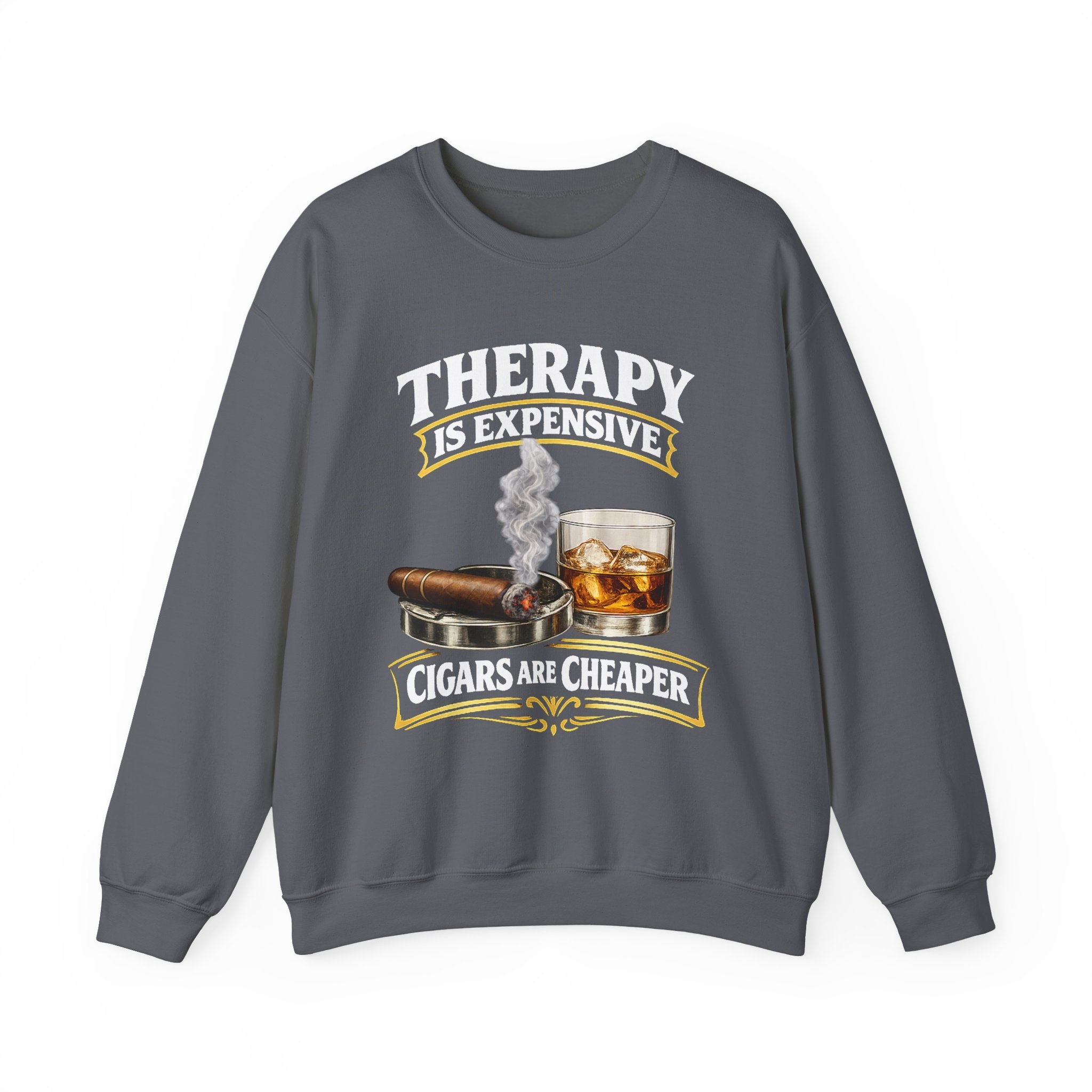 Therapy Is Expensive Cigars Are Cheaper Sweatshirt