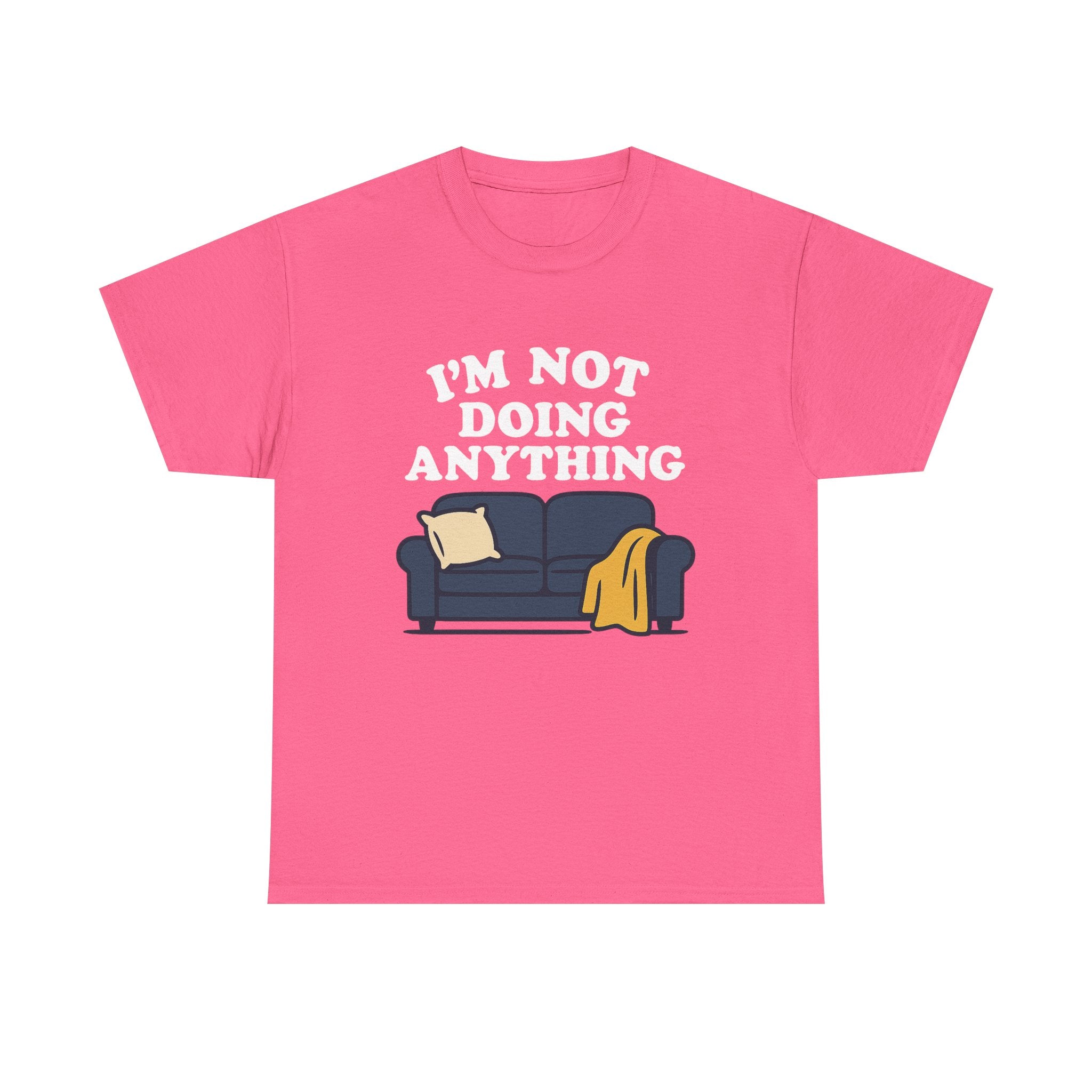 I'm Not Doing Anything Tee