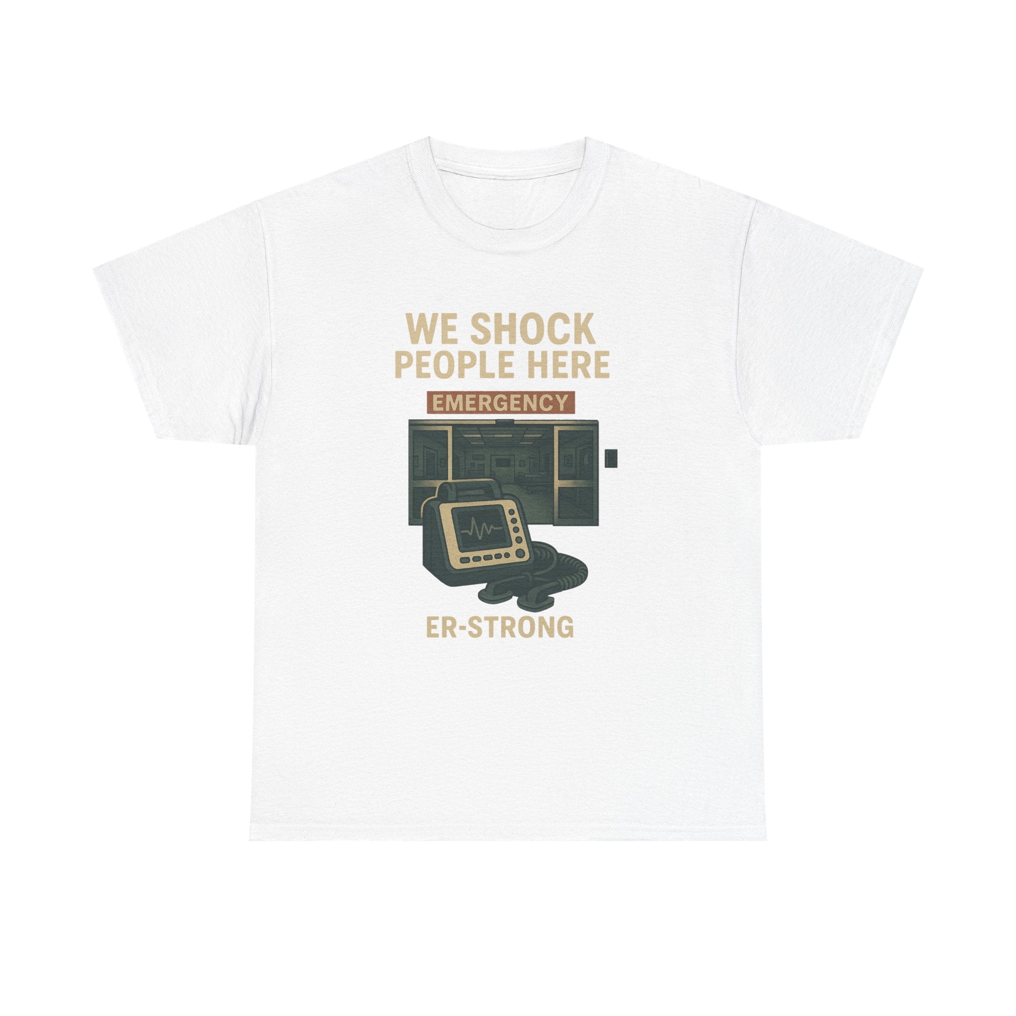 We Shock People Here ER-STRONG Tee