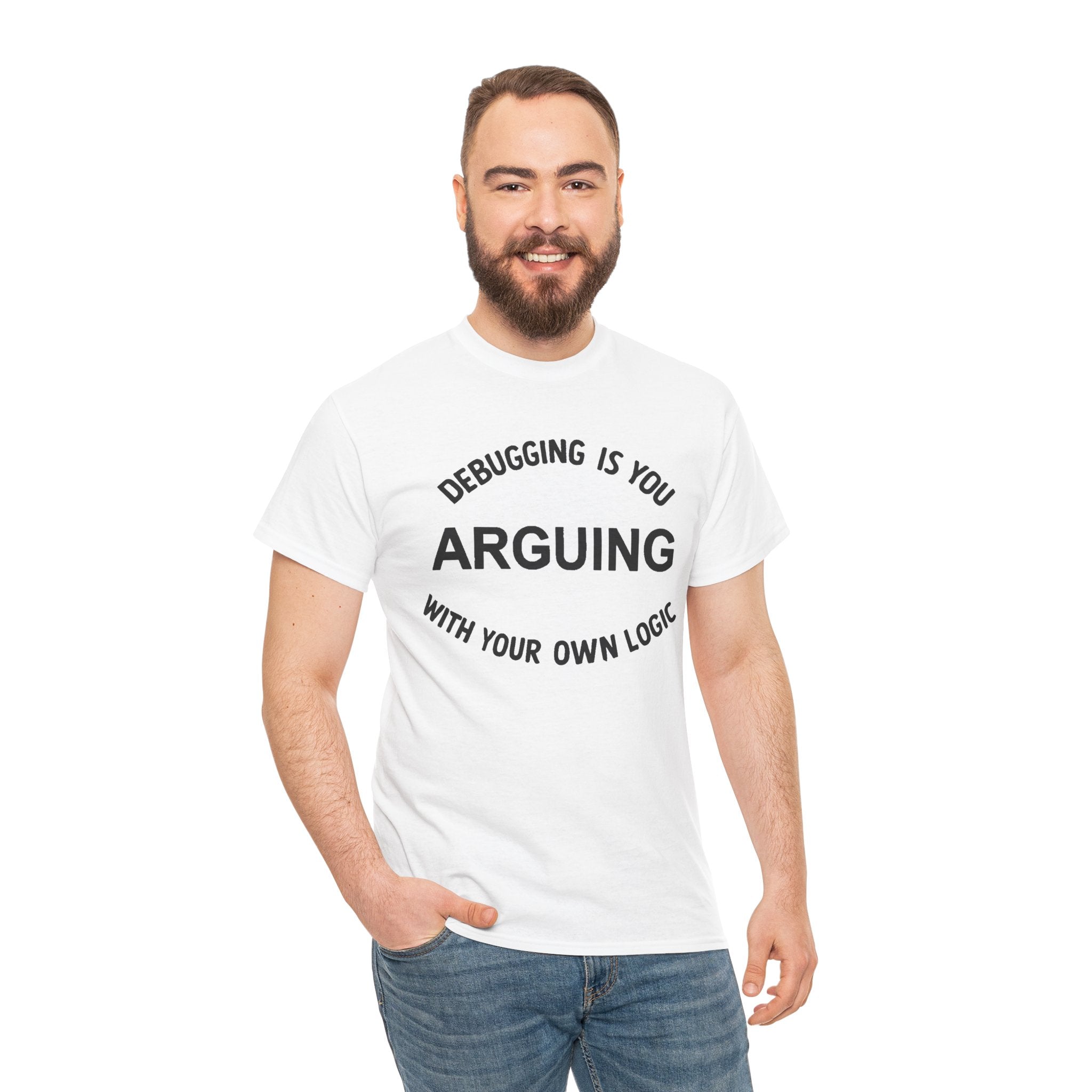 Debugging Is You Arguing with Your Own Logic Tee