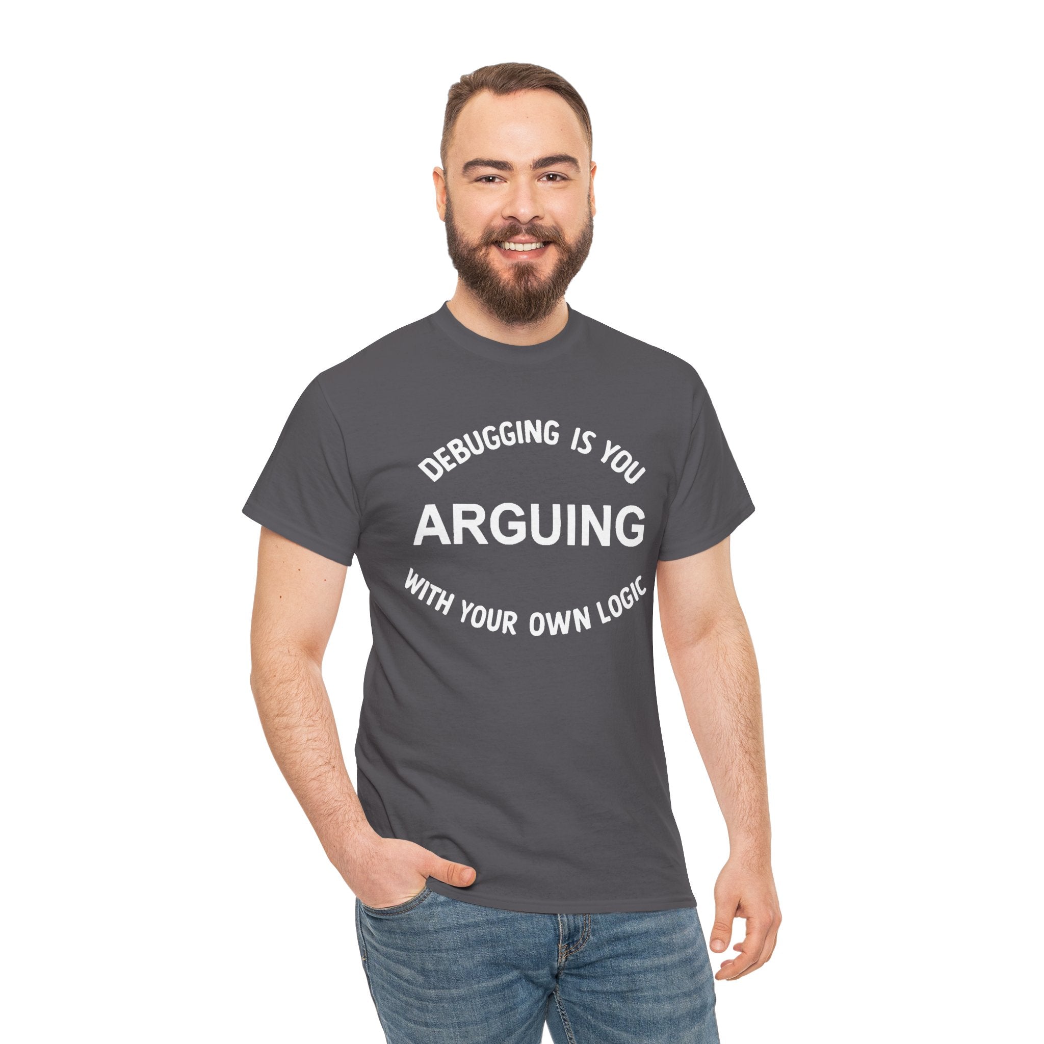Debugging Is You Arguing with Your Own Logic Tee